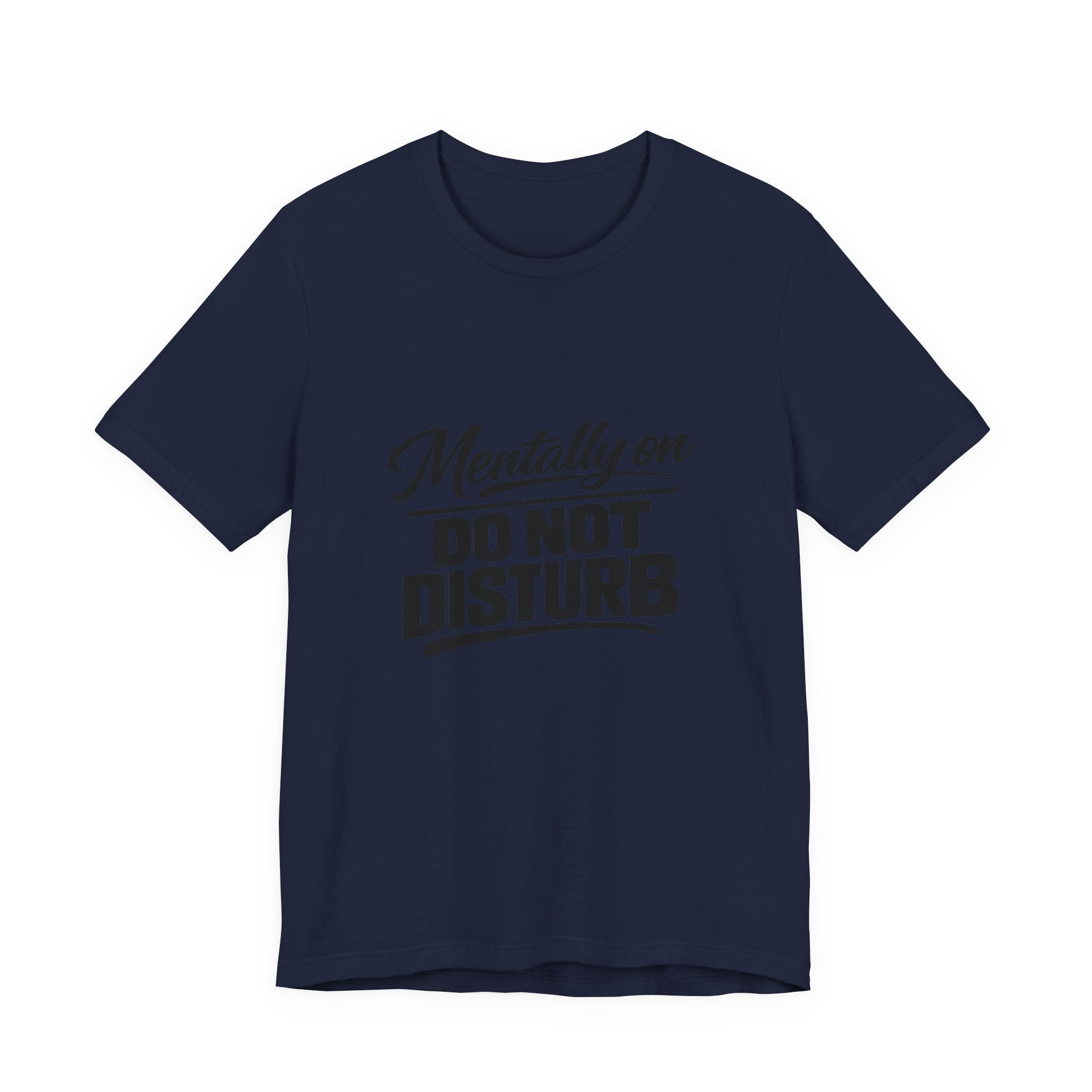 Mentally on Do Not Disturb Tee | Funny Sarcastic