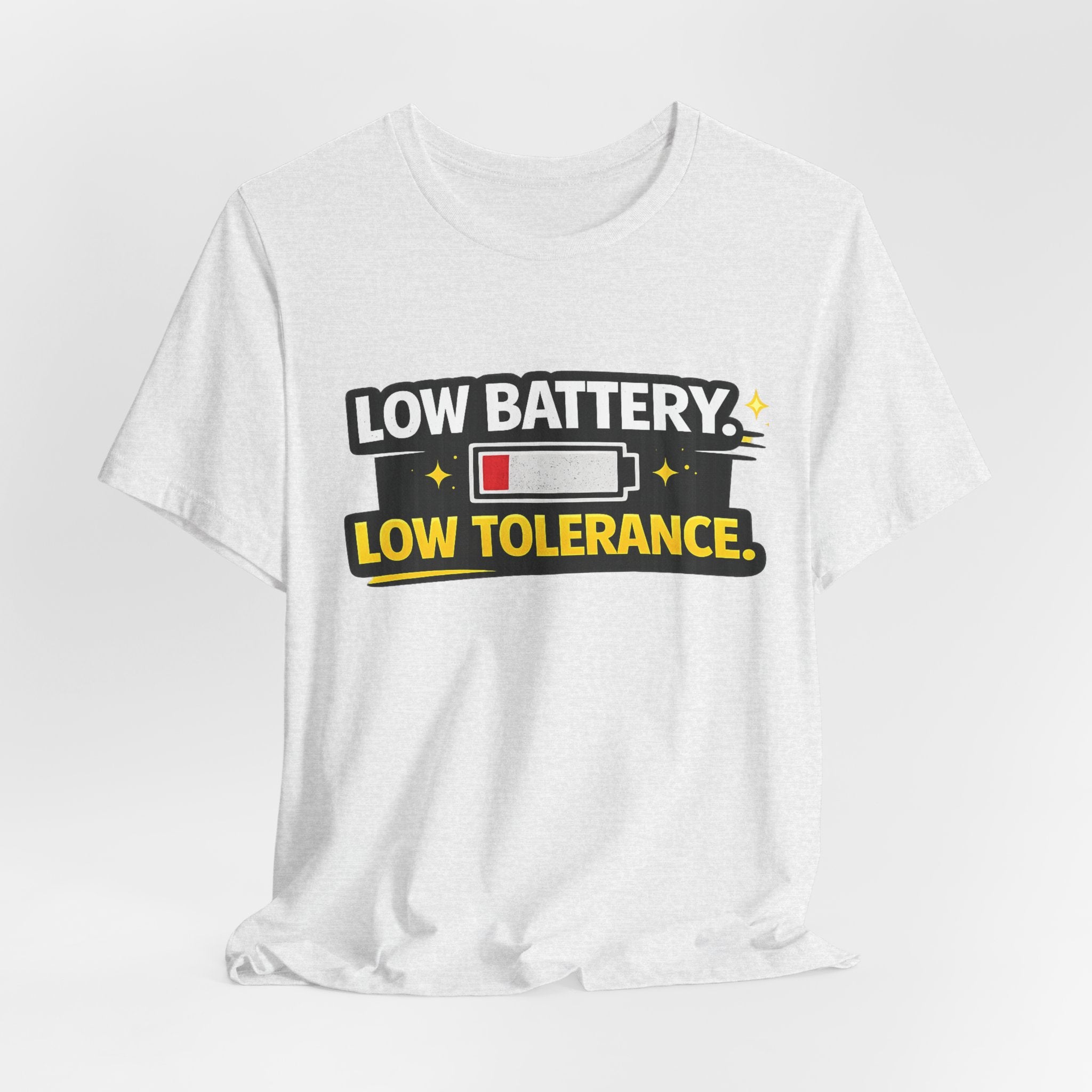 Low Battery Low Tolerance T-Shirt | Funny Sarcastic Tee