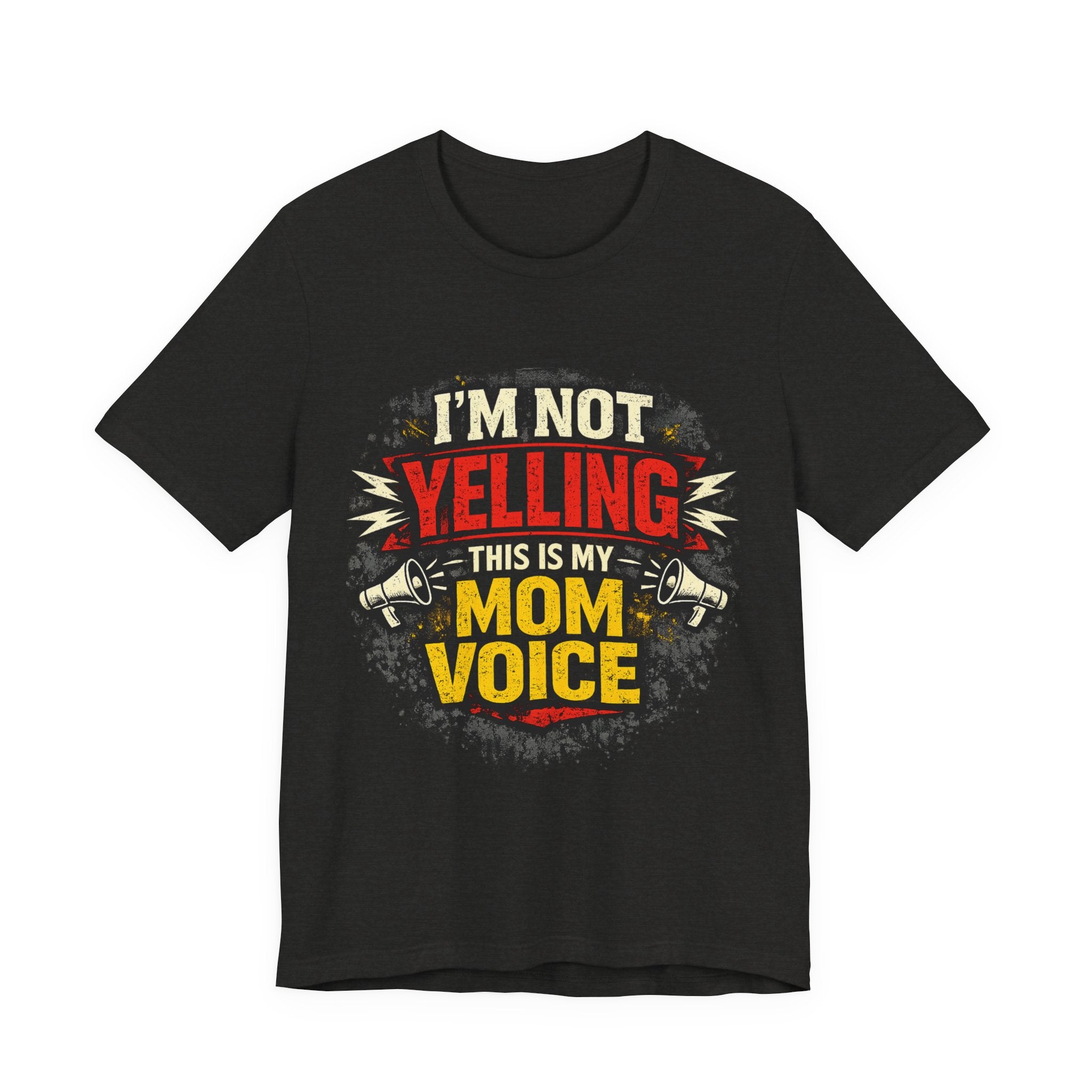 Im Not Yelling This Is My Mom Voice T-Shirt | Funny Mom Shirt