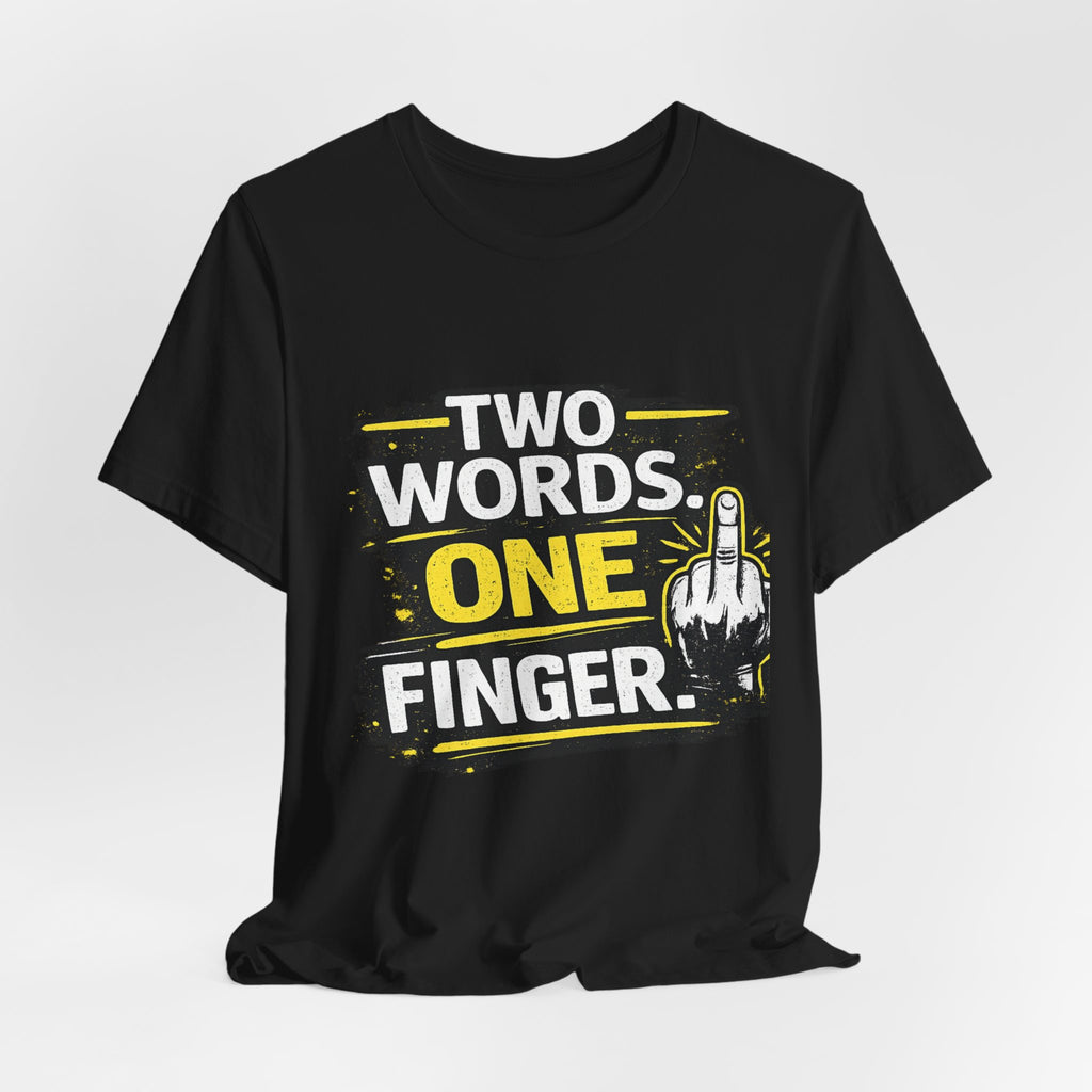 Two Words One Finger Tee