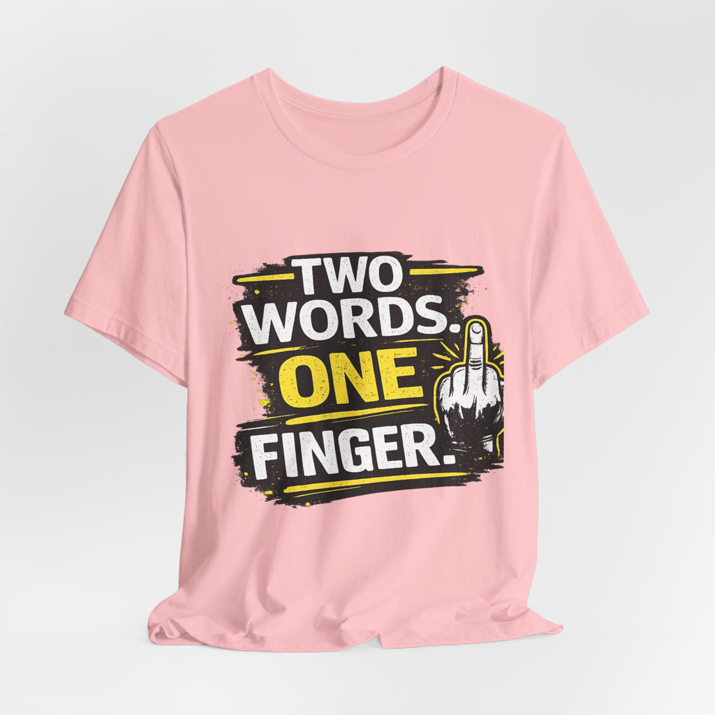 Two Words One Finger Tee