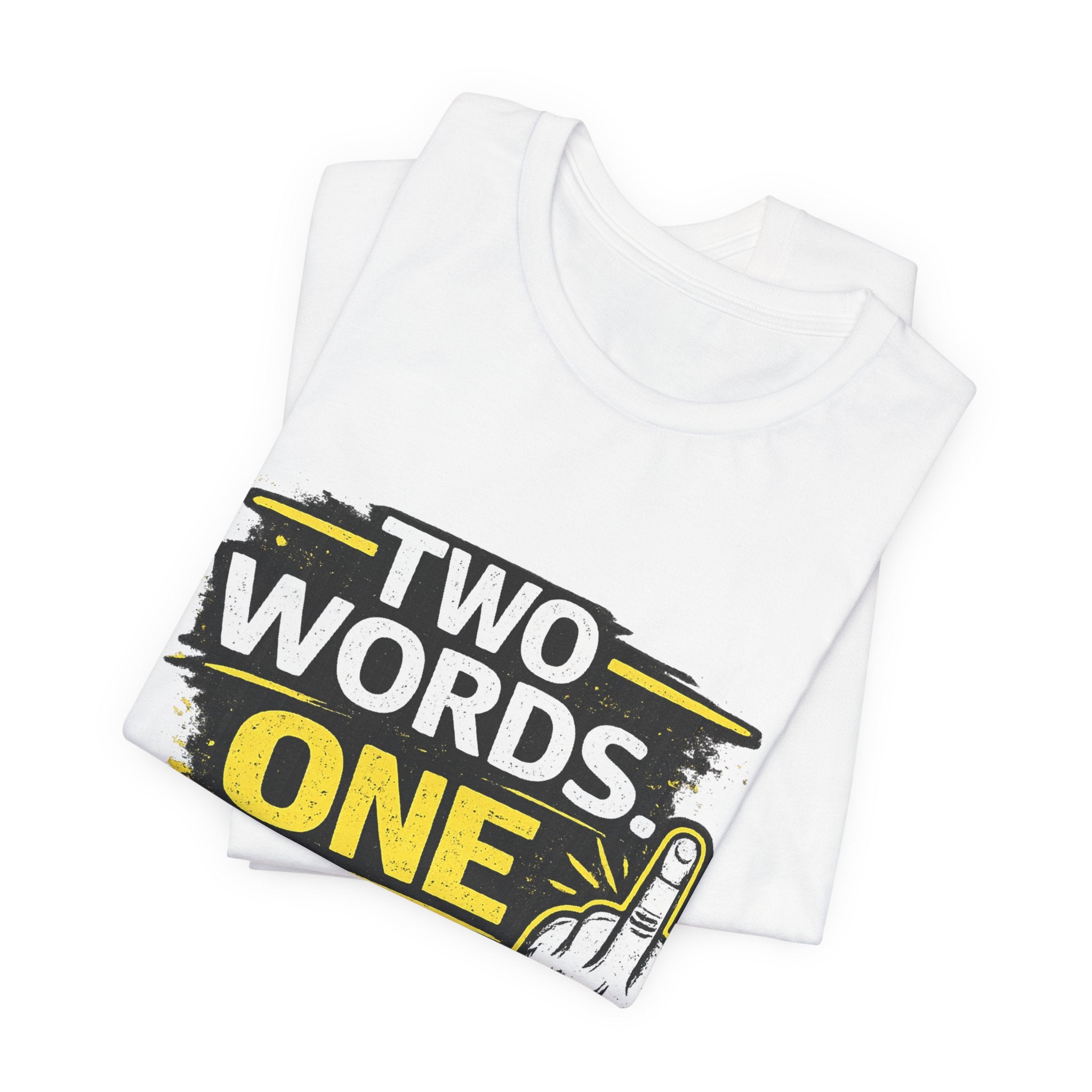 Two Words One Finger Tee