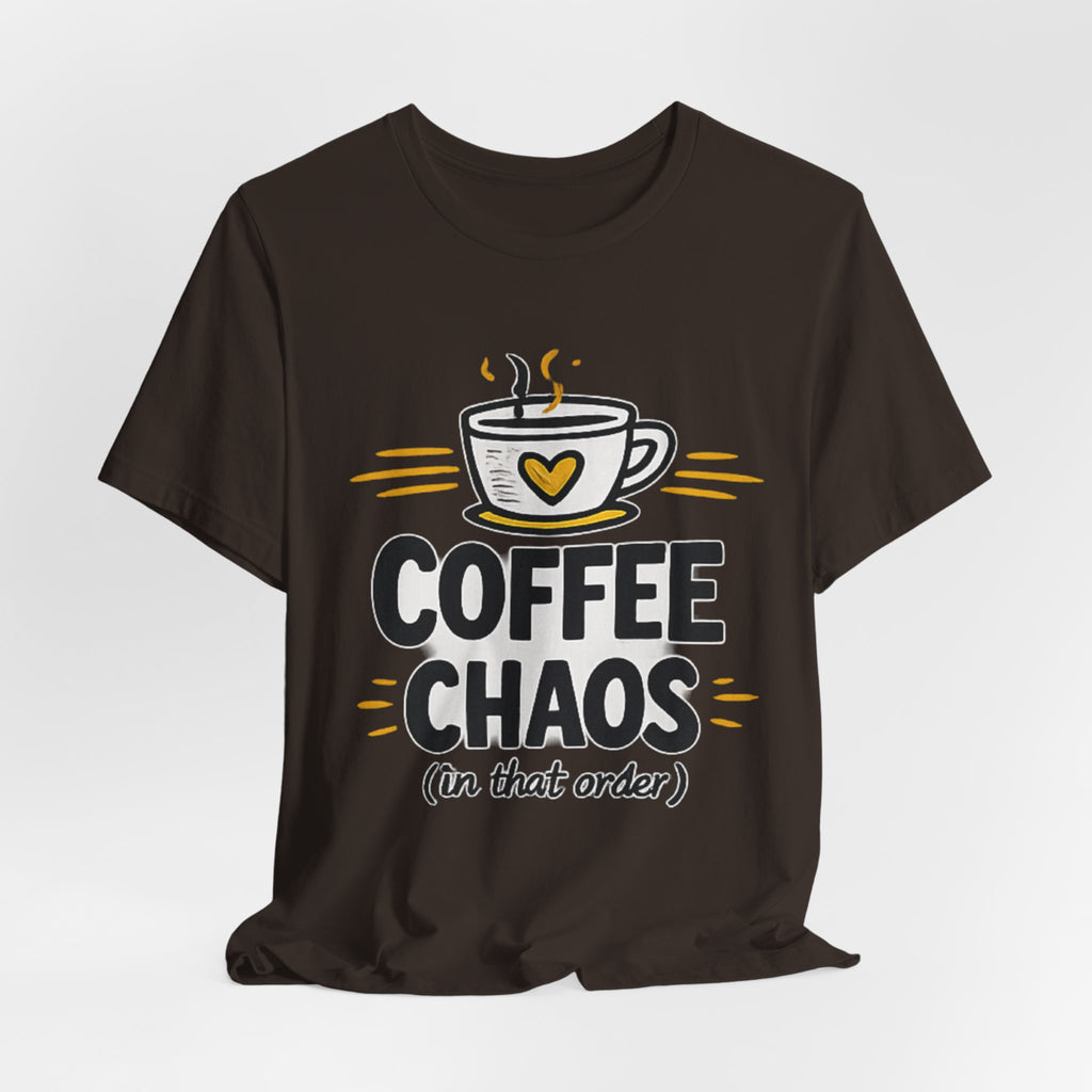 Coffee Chaos T-Shirt | Coffee Lover Shirt, Caffeinated Humor Tee