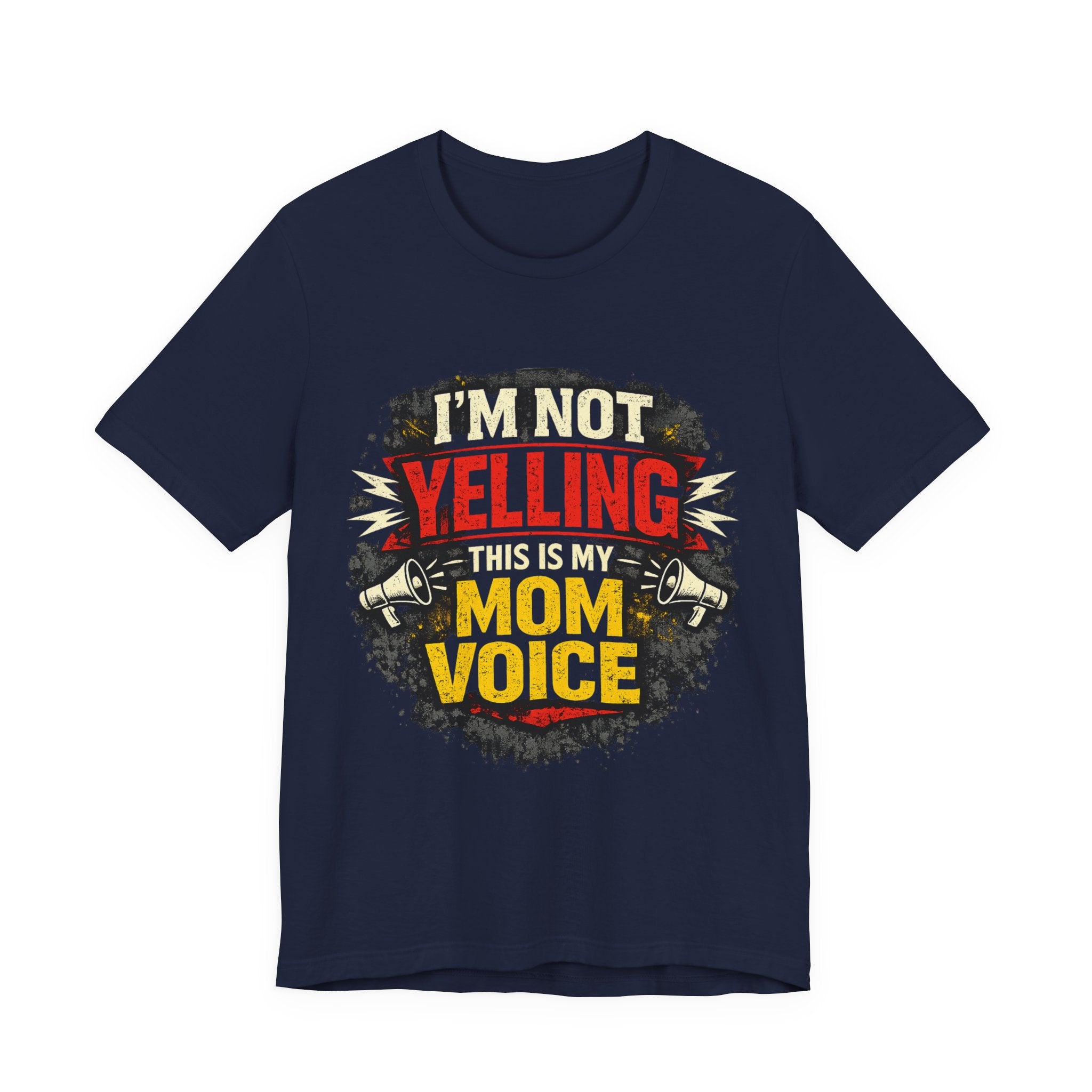 Im Not Yelling This Is My Mom Voice T-Shirt | Funny Mom Shirt