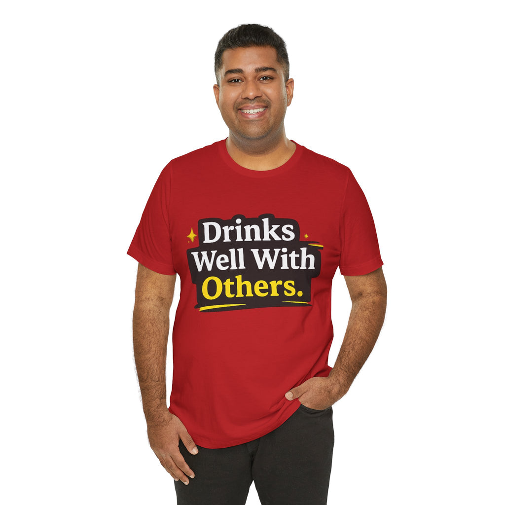 Drinks Well With Others T-Shirt | Funny Beverage Quote Tee