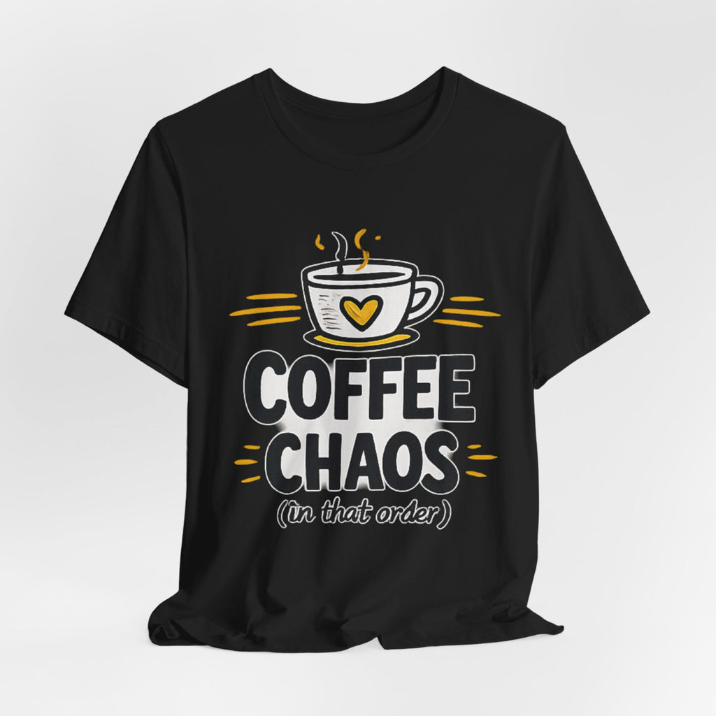 Coffee Chaos T-Shirt | Coffee Lover Shirt, Caffeinated Humor Tee