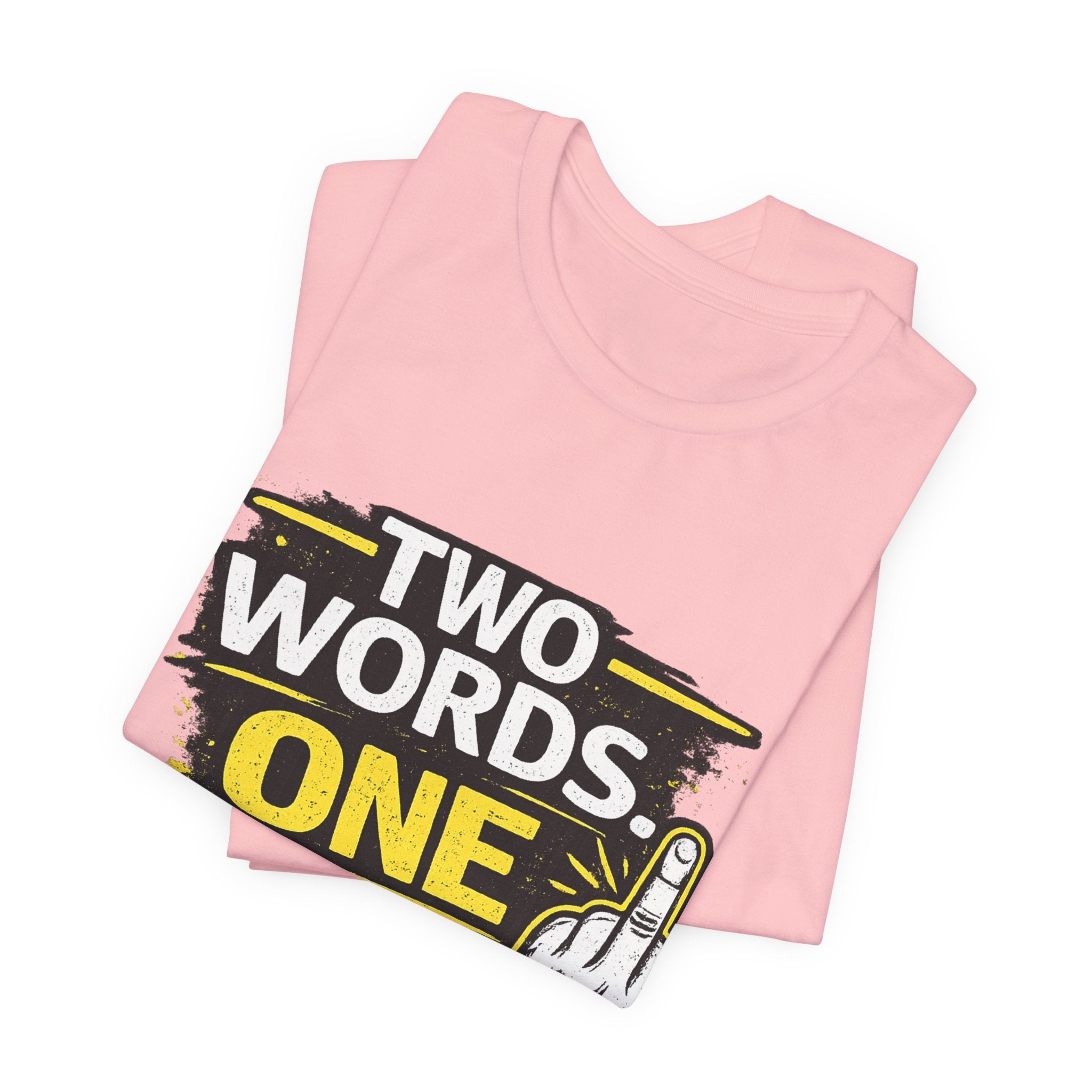 Two Words One Finger Tee
