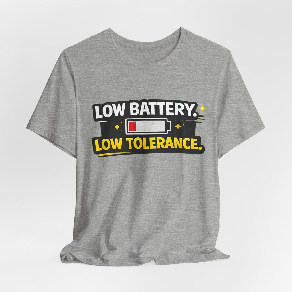 Low Battery Low Tolerance T-Shirt | Funny Sarcastic Tee