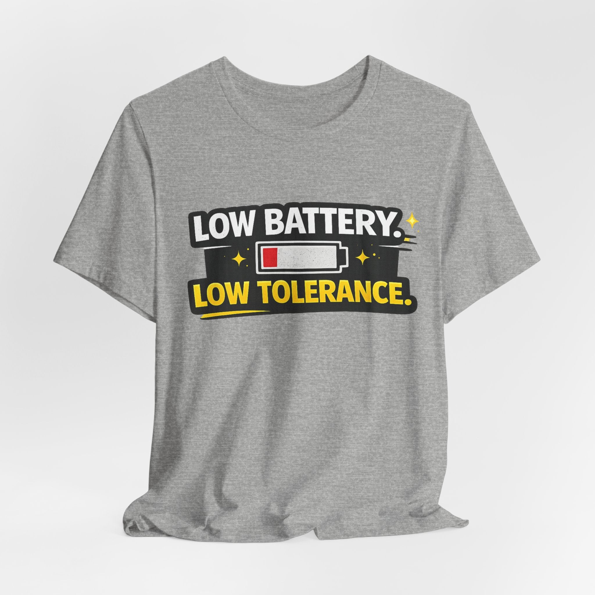 Low Battery Low Tolerance T-Shirt | Funny Sarcastic Tee