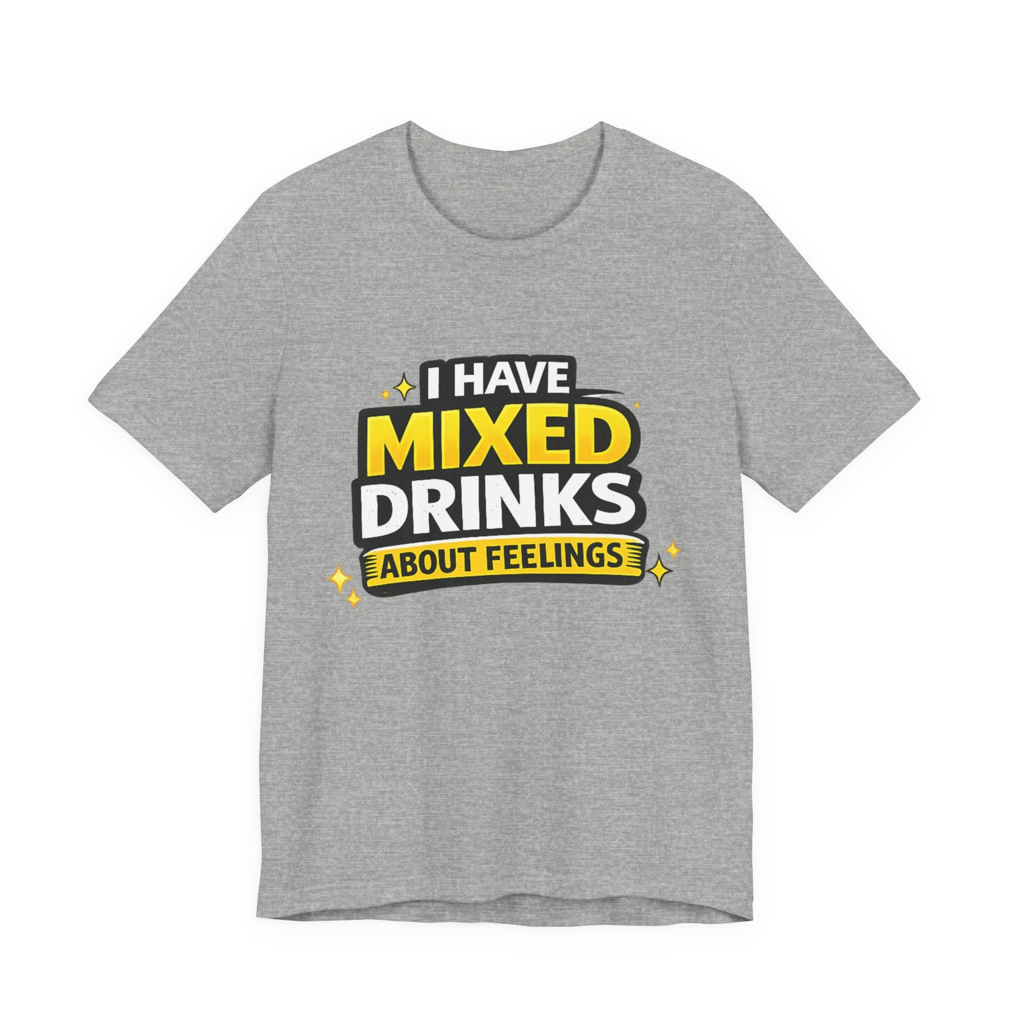 I Have Mixed Drinks About Feelings T-Shirt | Funny Cocktail Quote Tee