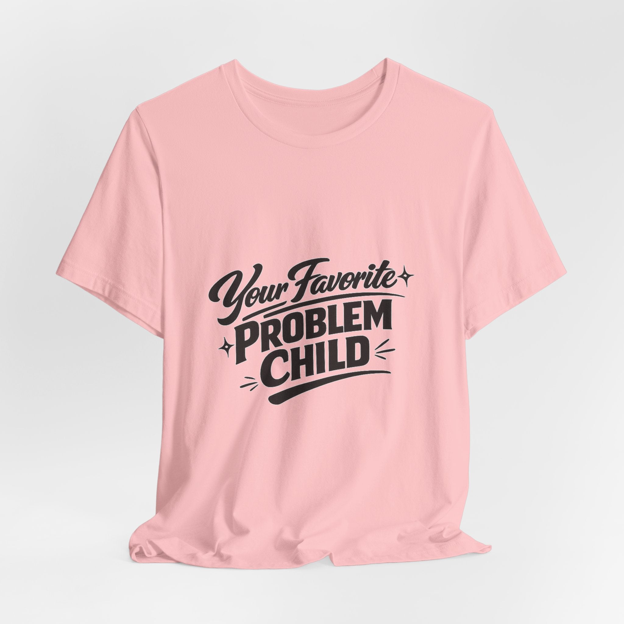 Your Favorite Problem Child Tee | Funny Graphic Tee, Lazy Slogan