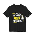 Two Words One Finger Tee