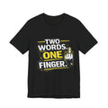 Two Words One Finger Tee