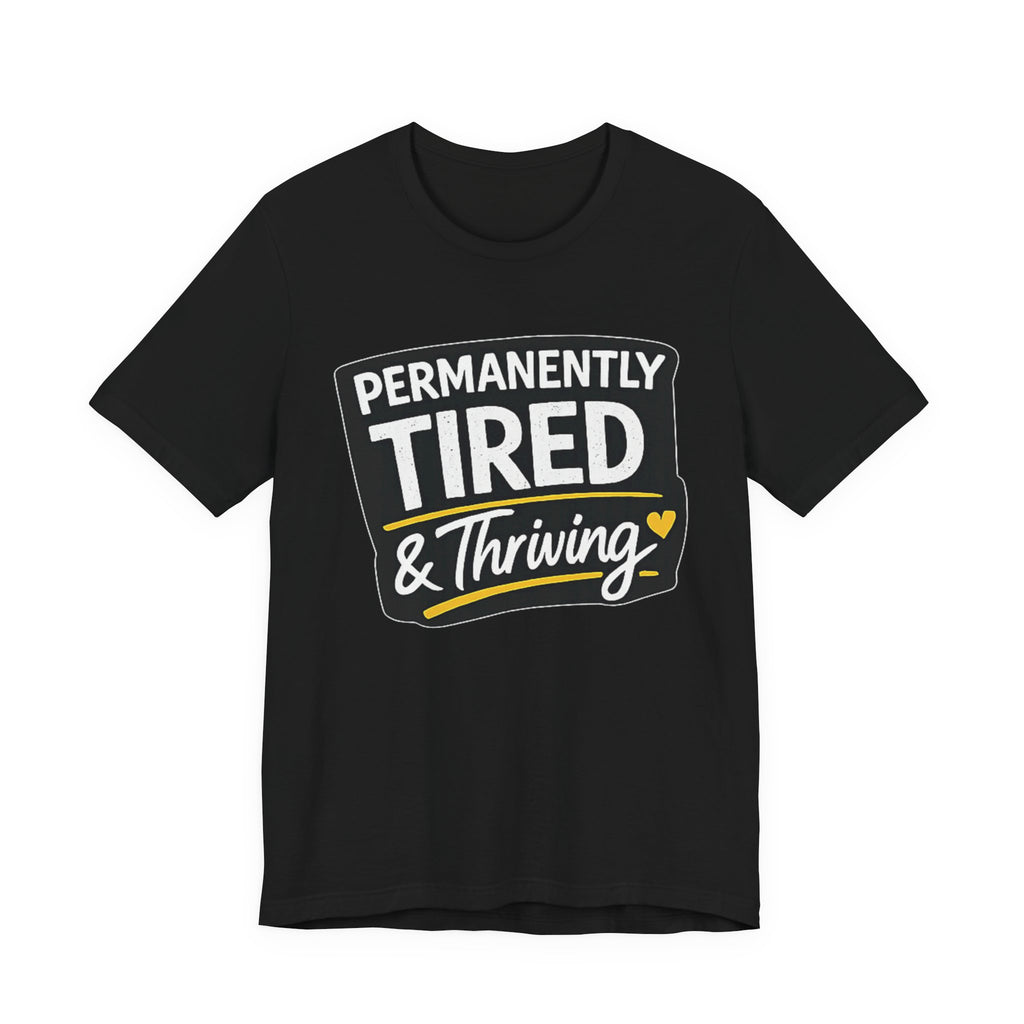 Permanently Tired Tee | Funny Text Shirt, Sarcastic Sleep Humor