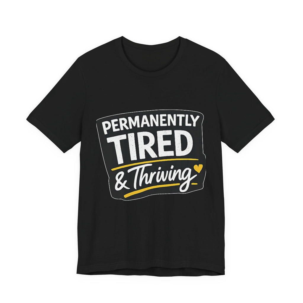 Permanently Tired Tee | Funny Text Shirt, Sarcastic Sleep Humor