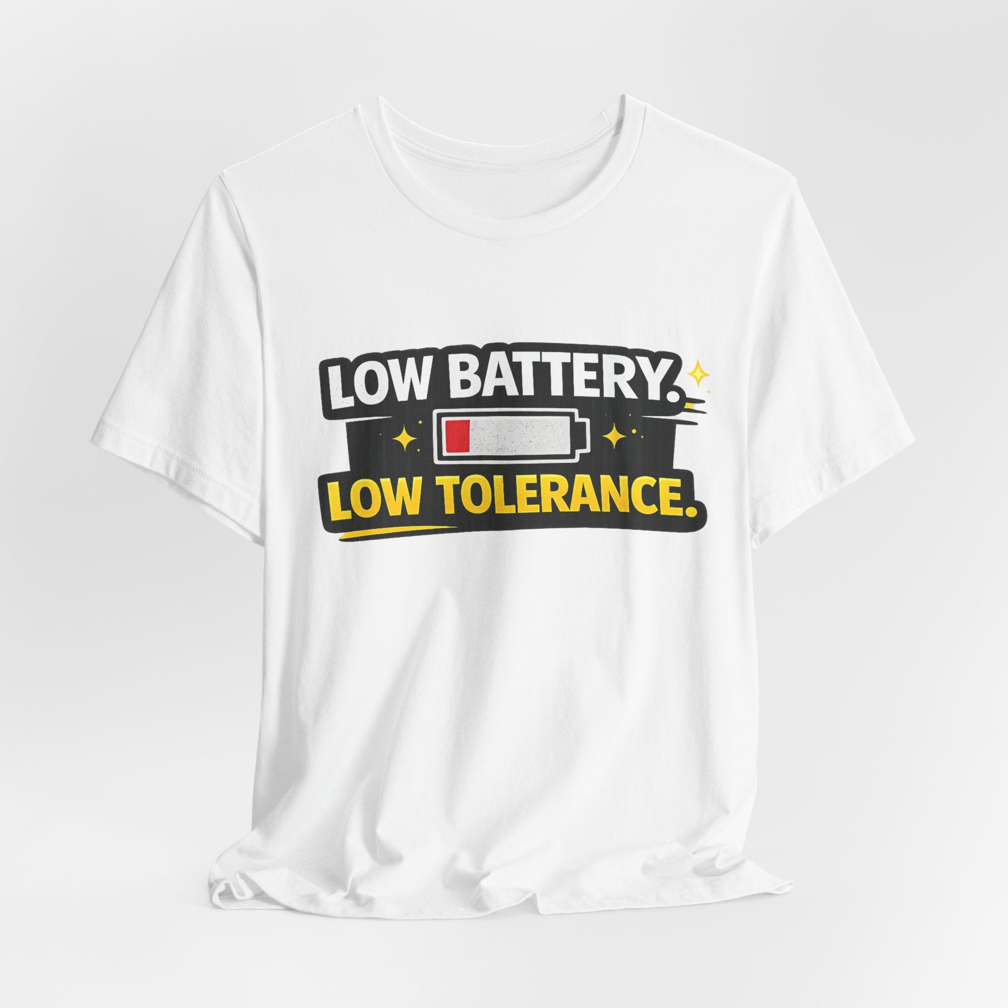 Low Battery Low Tolerance T-Shirt | Funny Sarcastic Tee