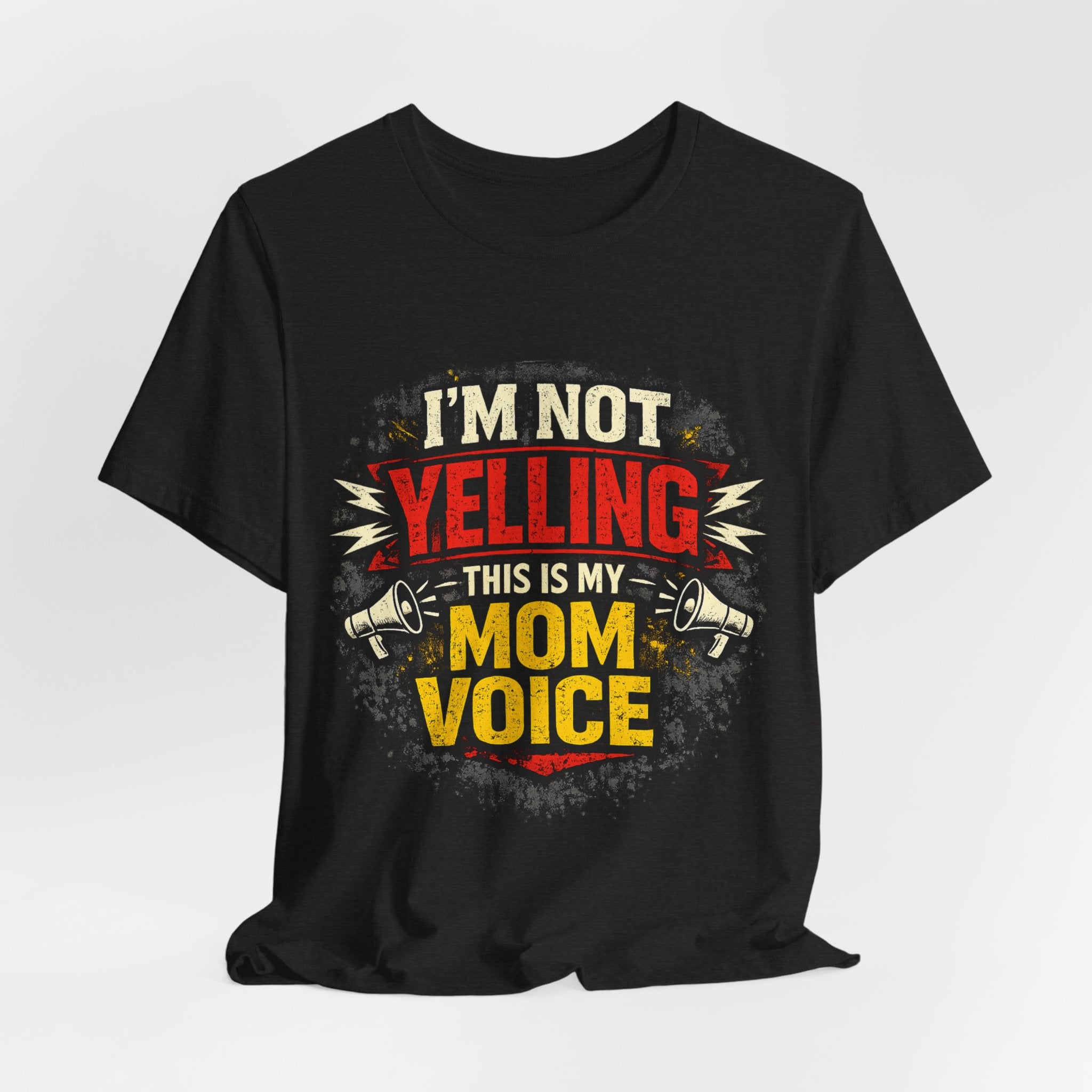 Im Not Yelling This Is My Mom Voice T-Shirt | Funny Mom Shirt