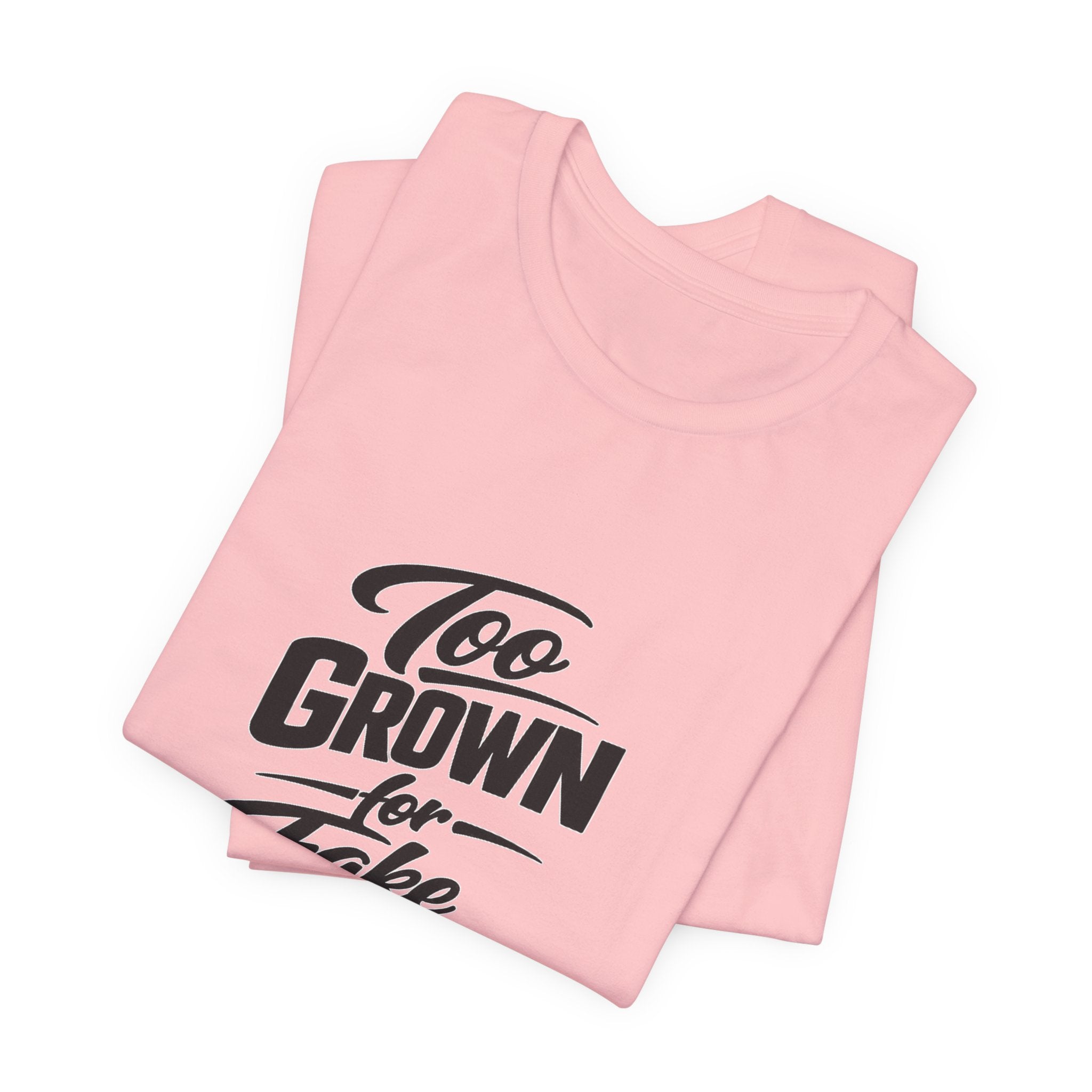 Too Grown For Fake Friends T-Shirt | Statement Graphic Tee