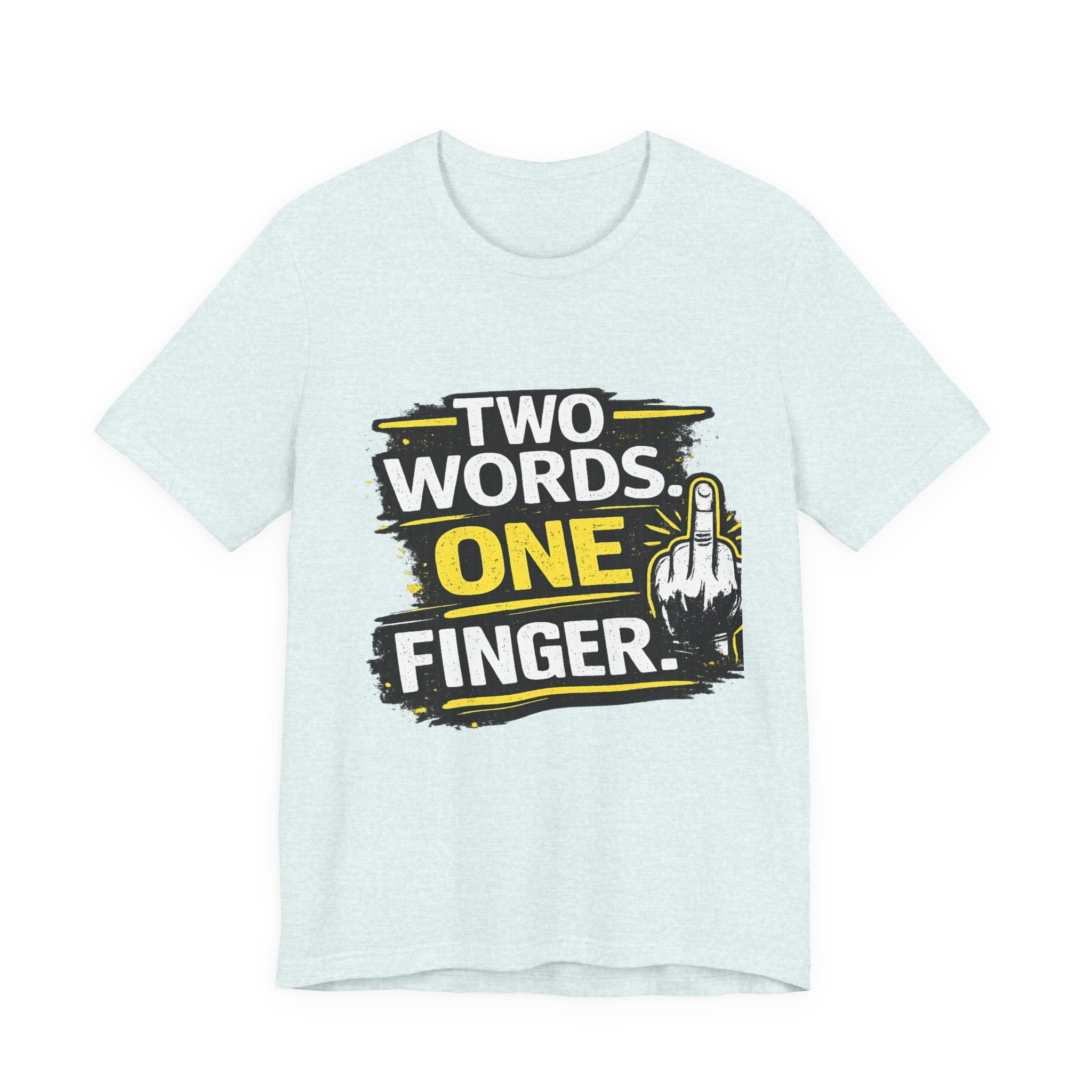 Two Words One Finger Tee
