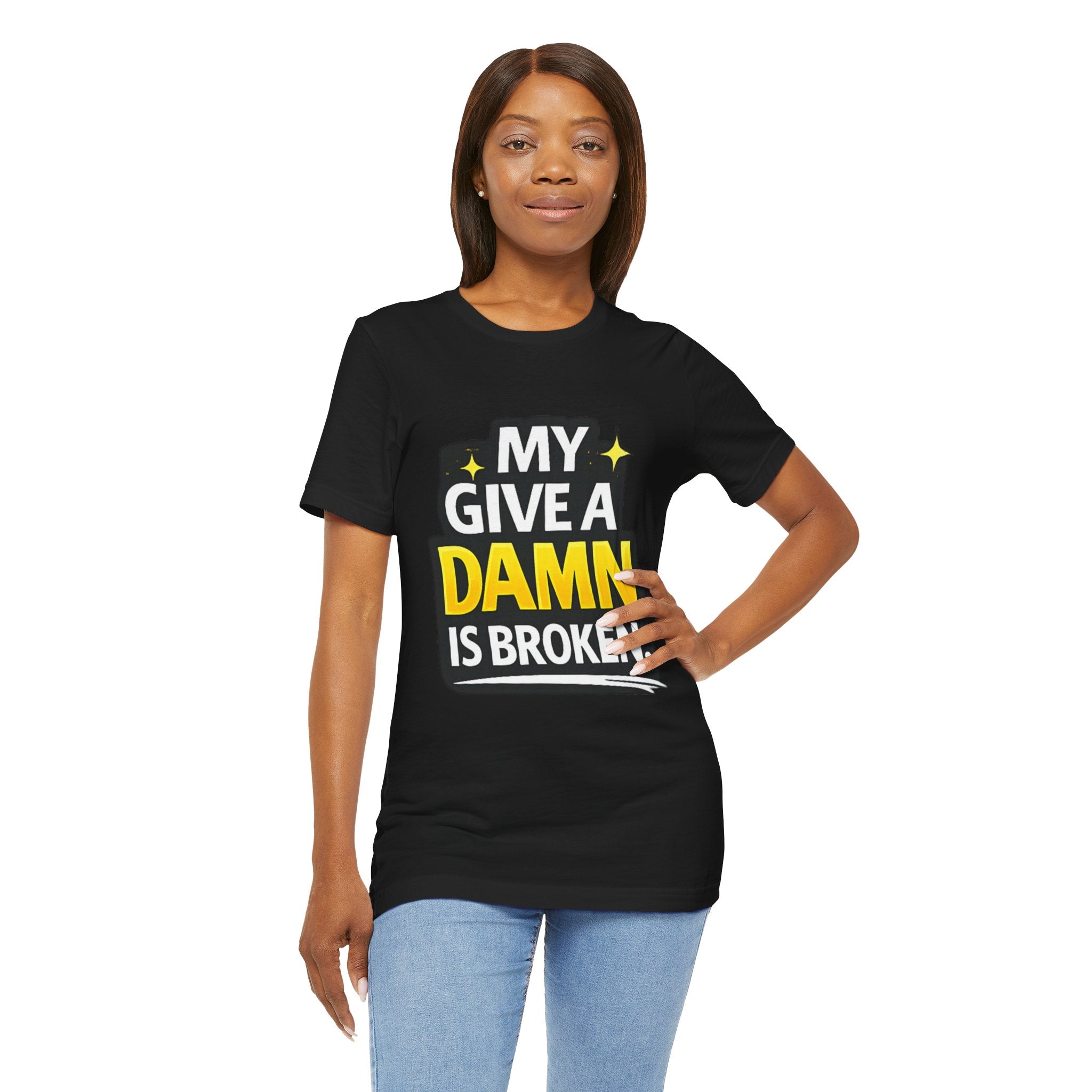 My Give a Dam is Broken Tee | Funny Sarcastic