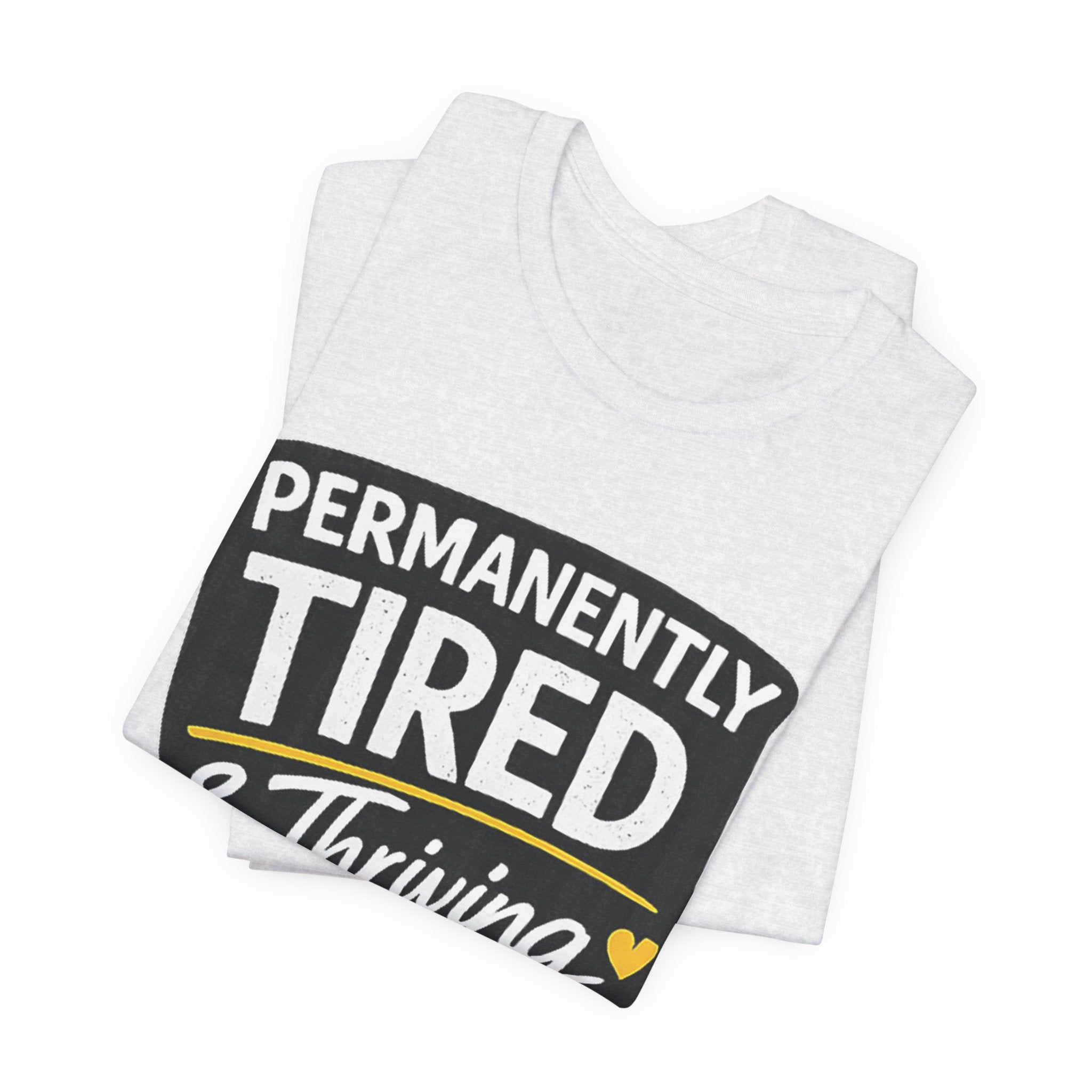Permanently Tired Tee | Funny Text Shirt, Sarcastic Sleep Humor
