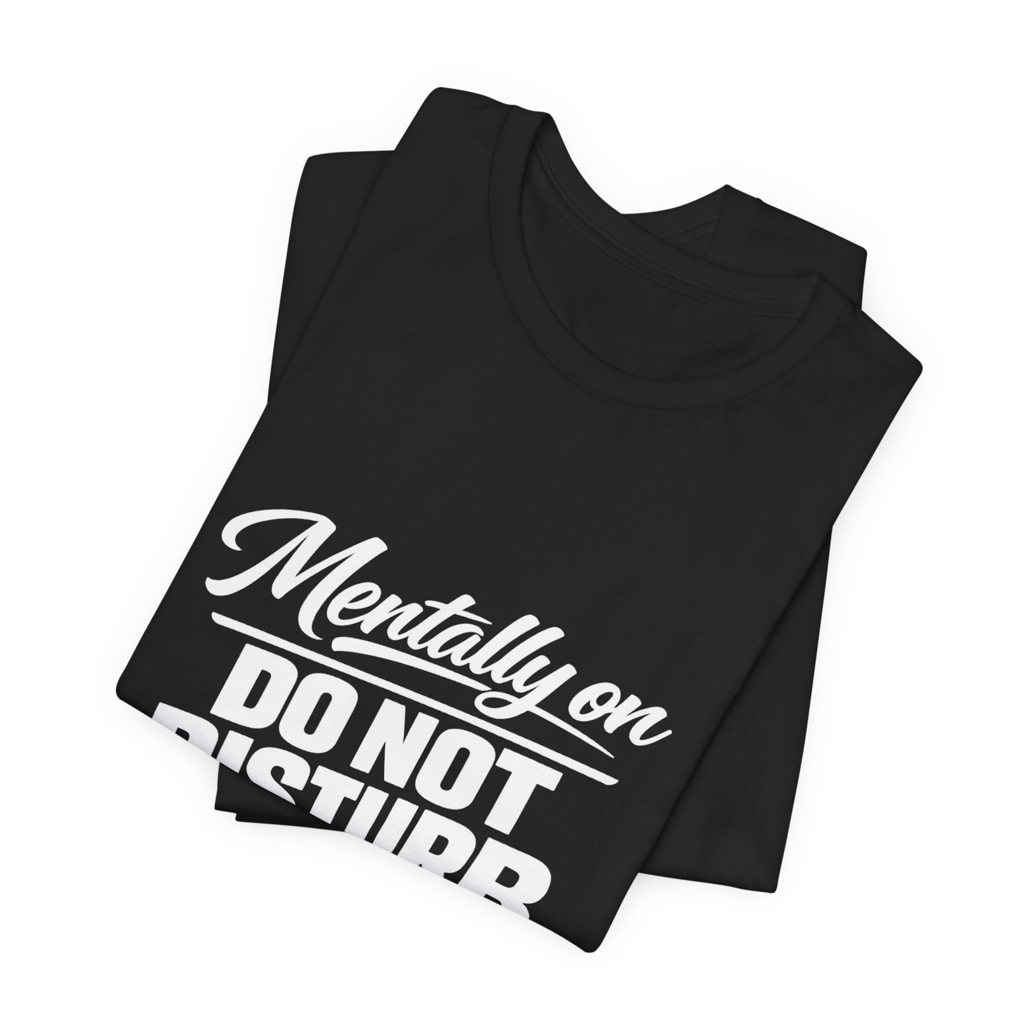 Mentally On Do Not Disturb T-Shirt | Mental Health Awareness Tee