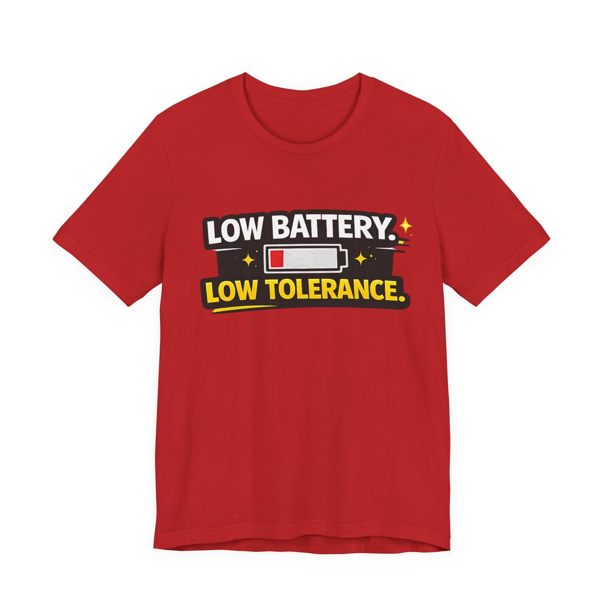 Low Battery Low Tolerance T-Shirt | Funny Sarcastic Tee