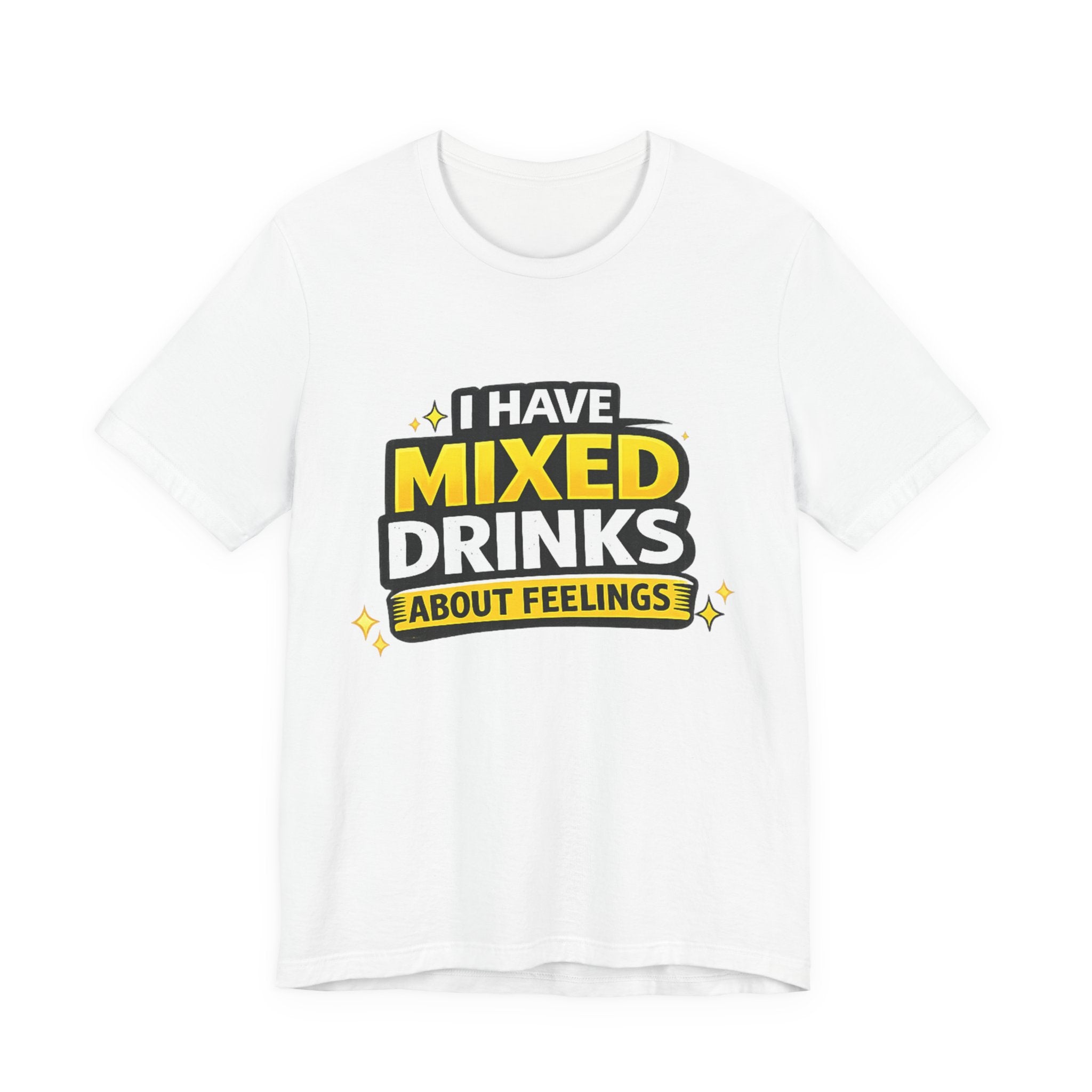 I Have Mixed Drinks About Feelings T-Shirt | Funny Cocktail Quote Tee