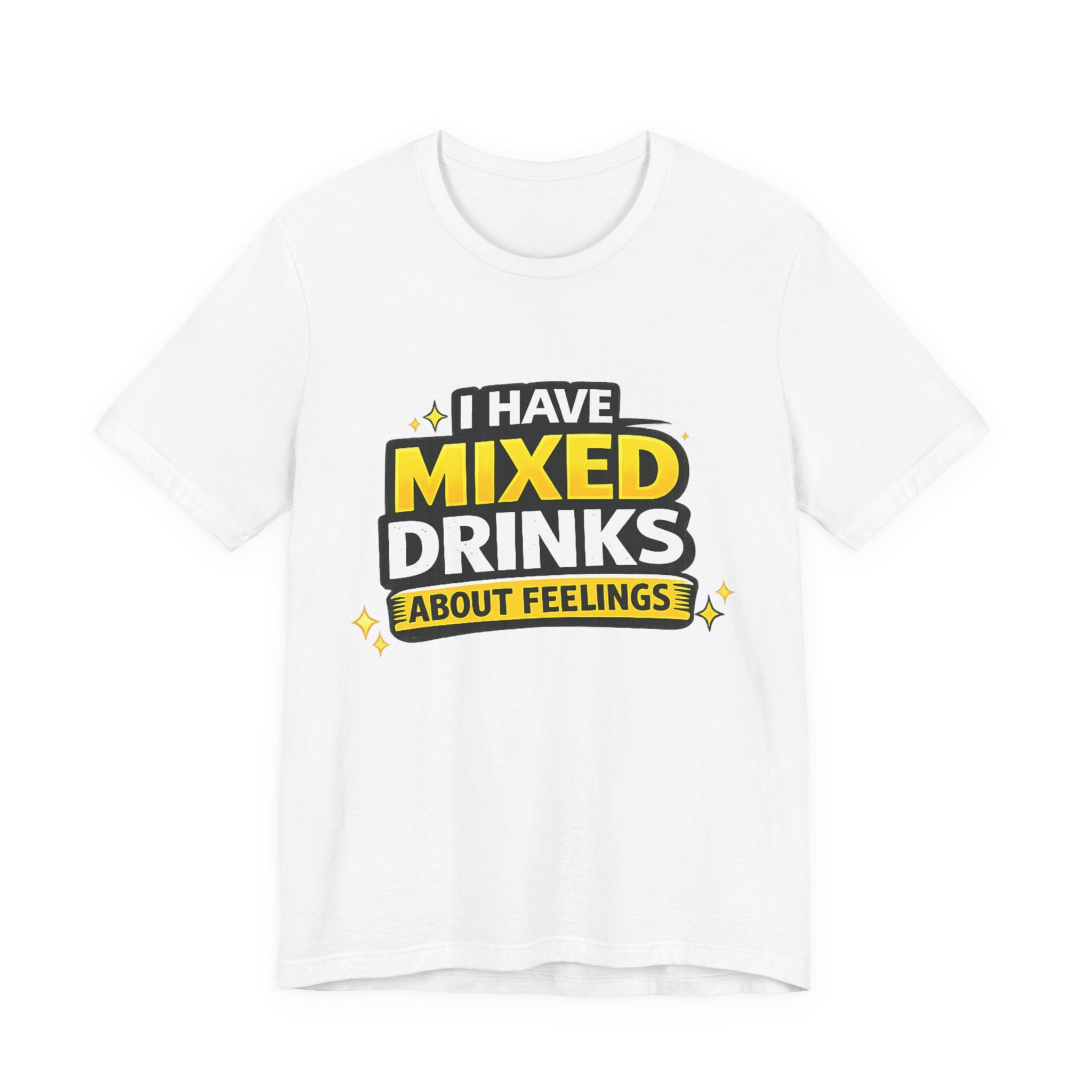 I Have Mixed Drinks About Feelings T-Shirt | Funny Cocktail Quote Tee