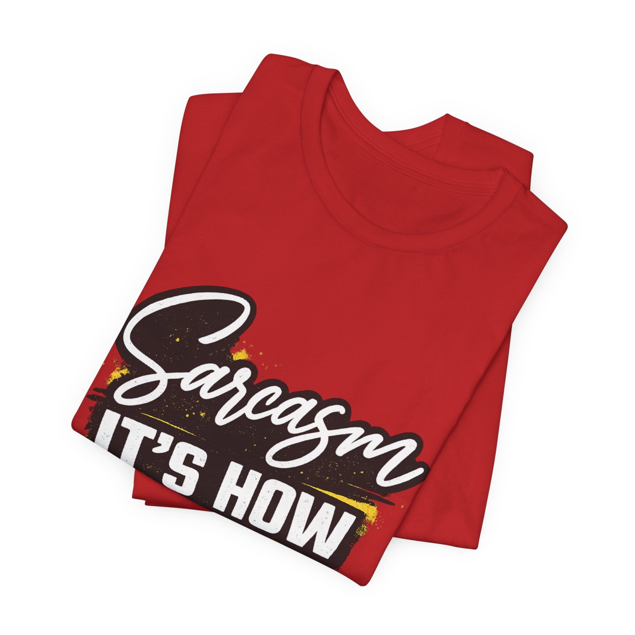 Sarcasm Is How I Give Hugs T-Shirt | Sarcastic Quote Tee