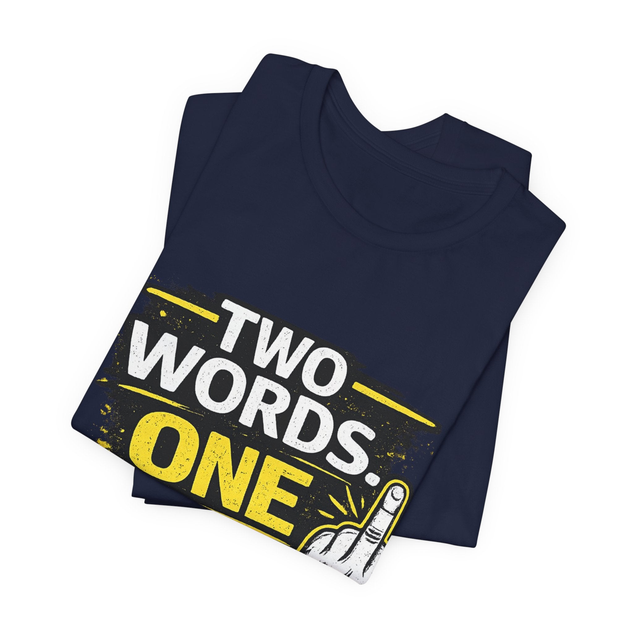 Two Words One Finger Tee