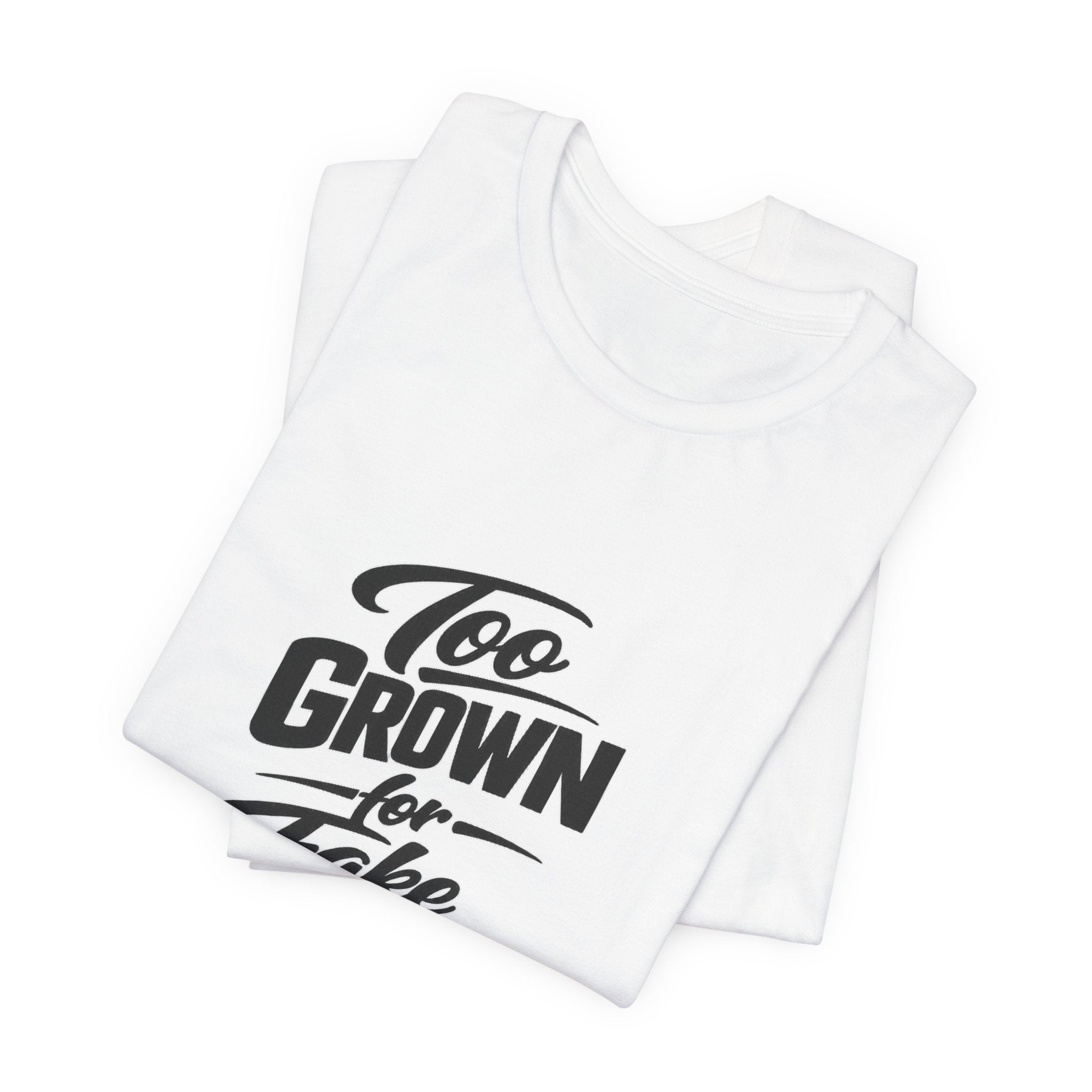 Too Grown For Fake Friends T-Shirt | Statement Graphic Tee
