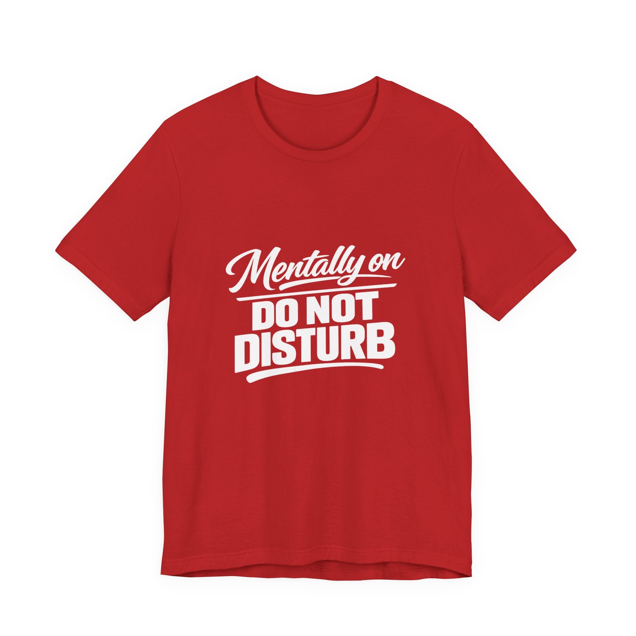 Mentally On Do Not Disturb T-Shirt | Mental Health Awareness Tee