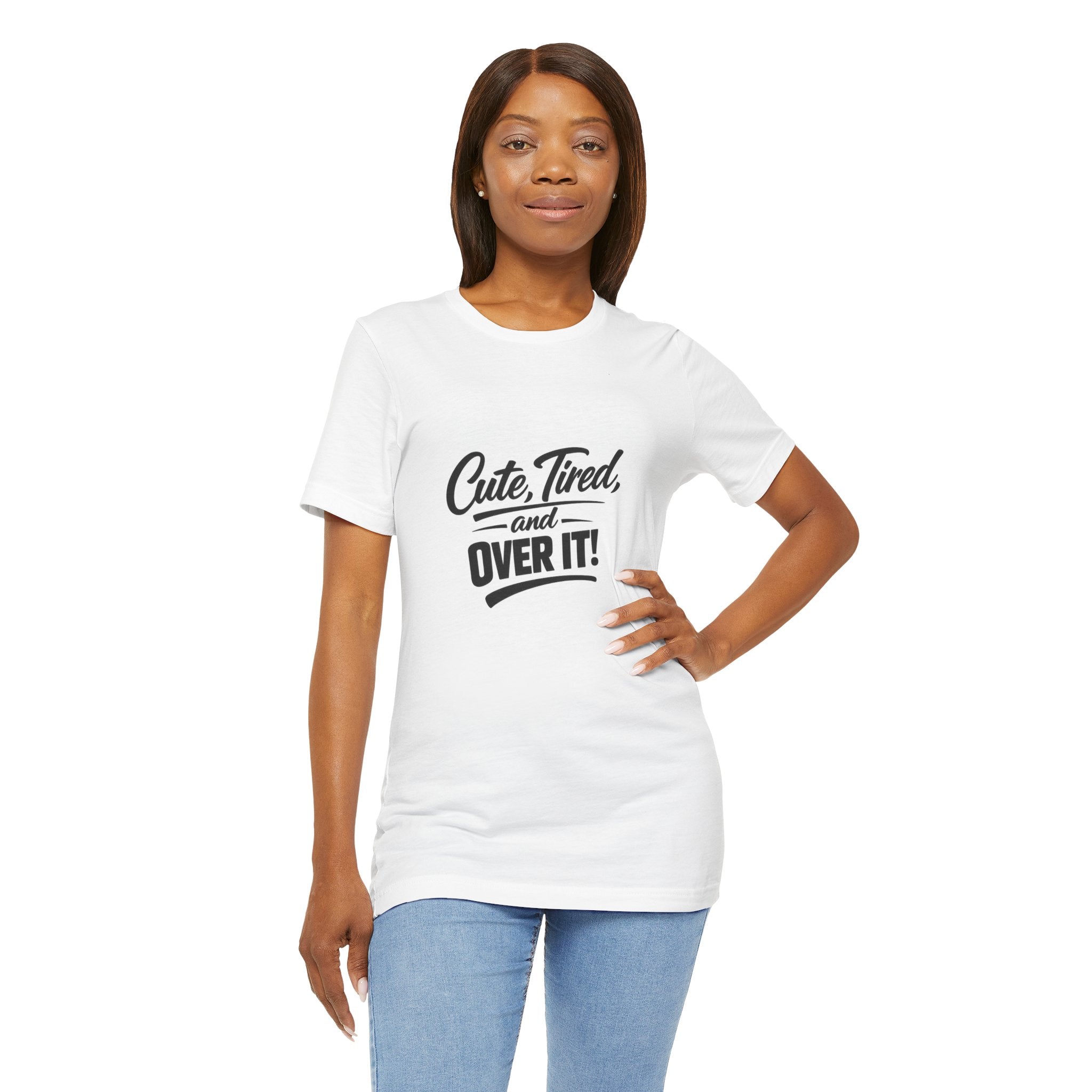 Cute Tired and Over It T-Shirt | Silly Funny Sarcastic Tee
