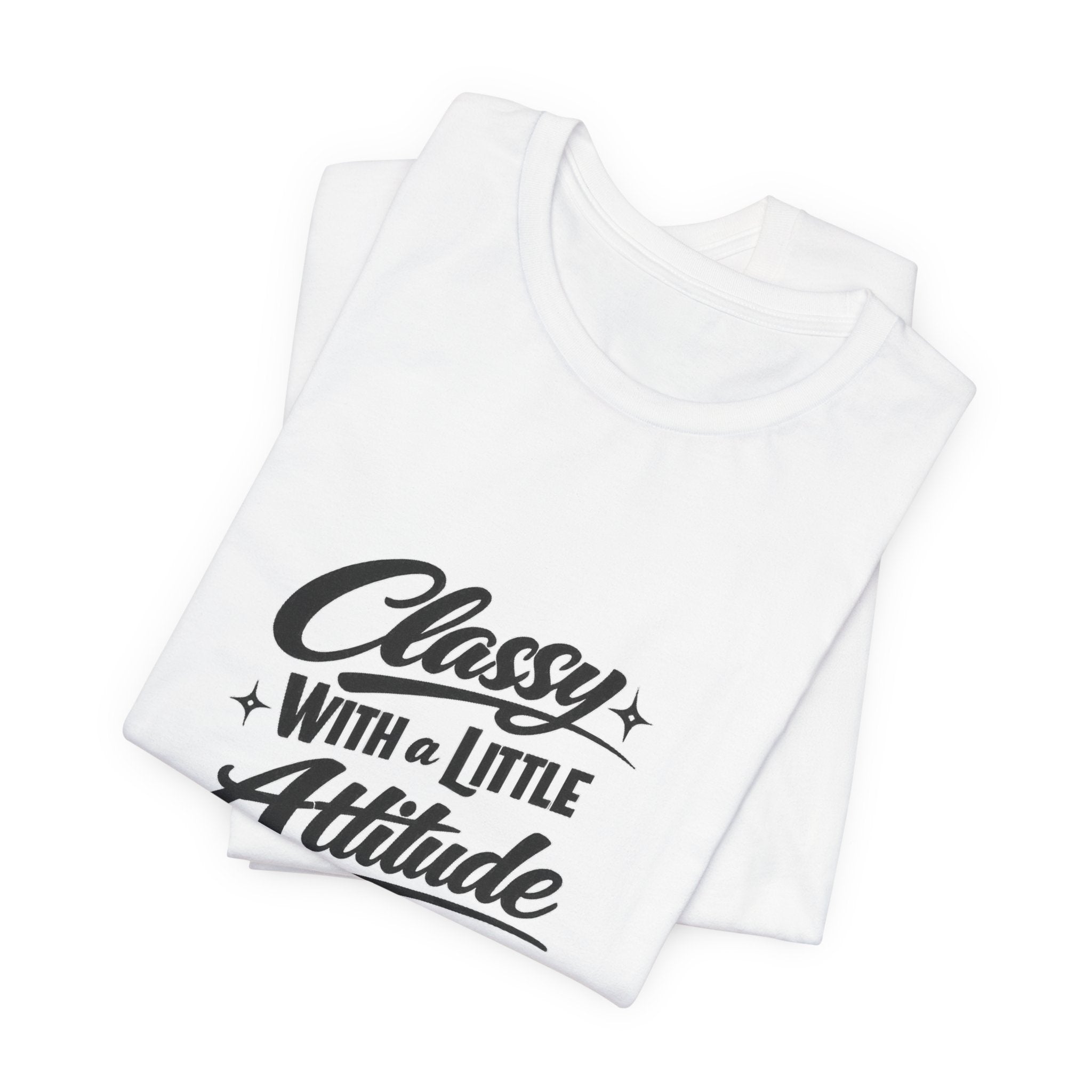 Classy With A Little Attitude T-Shirt