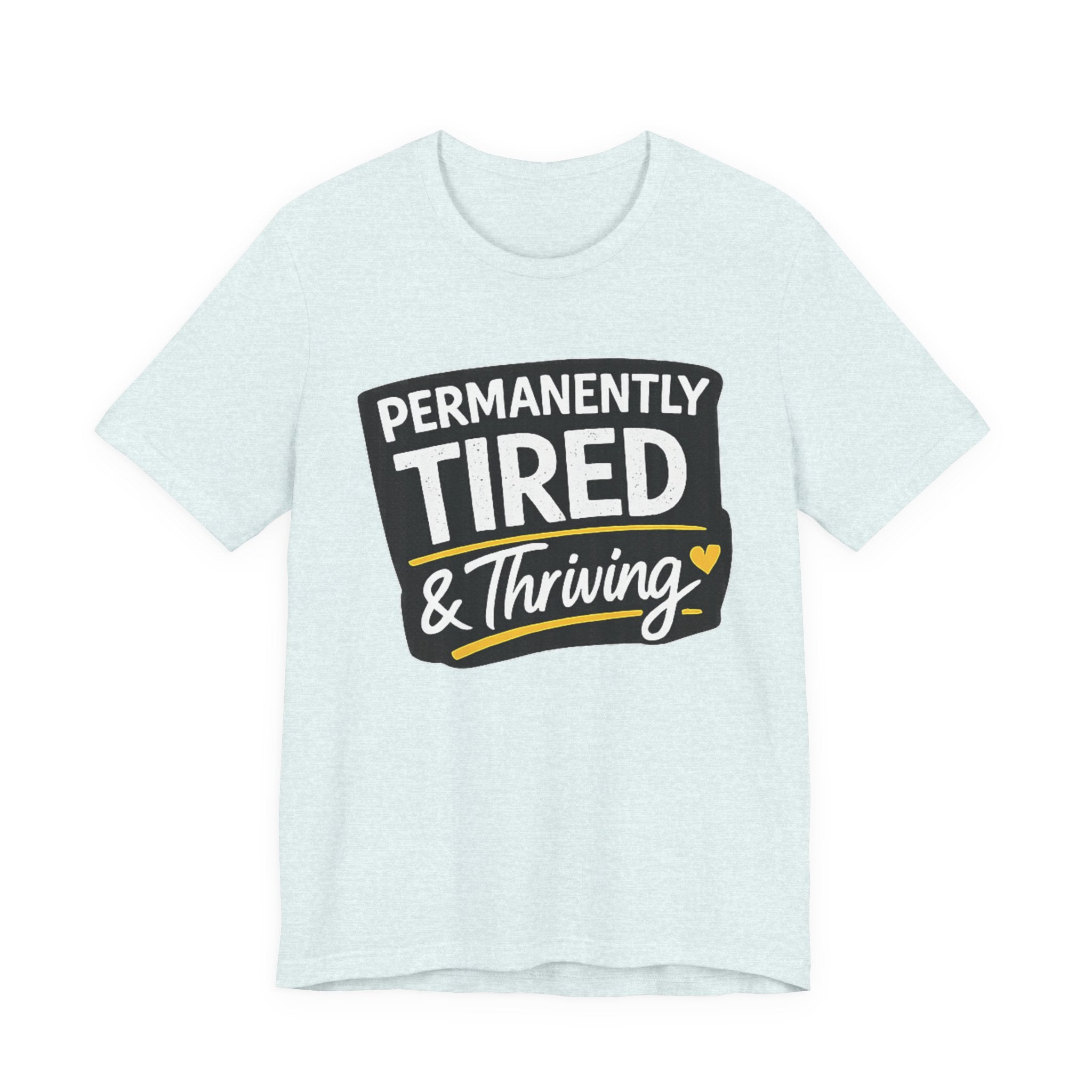 Permanently Tired Tee | Funny Text Shirt, Sarcastic Sleep Humor