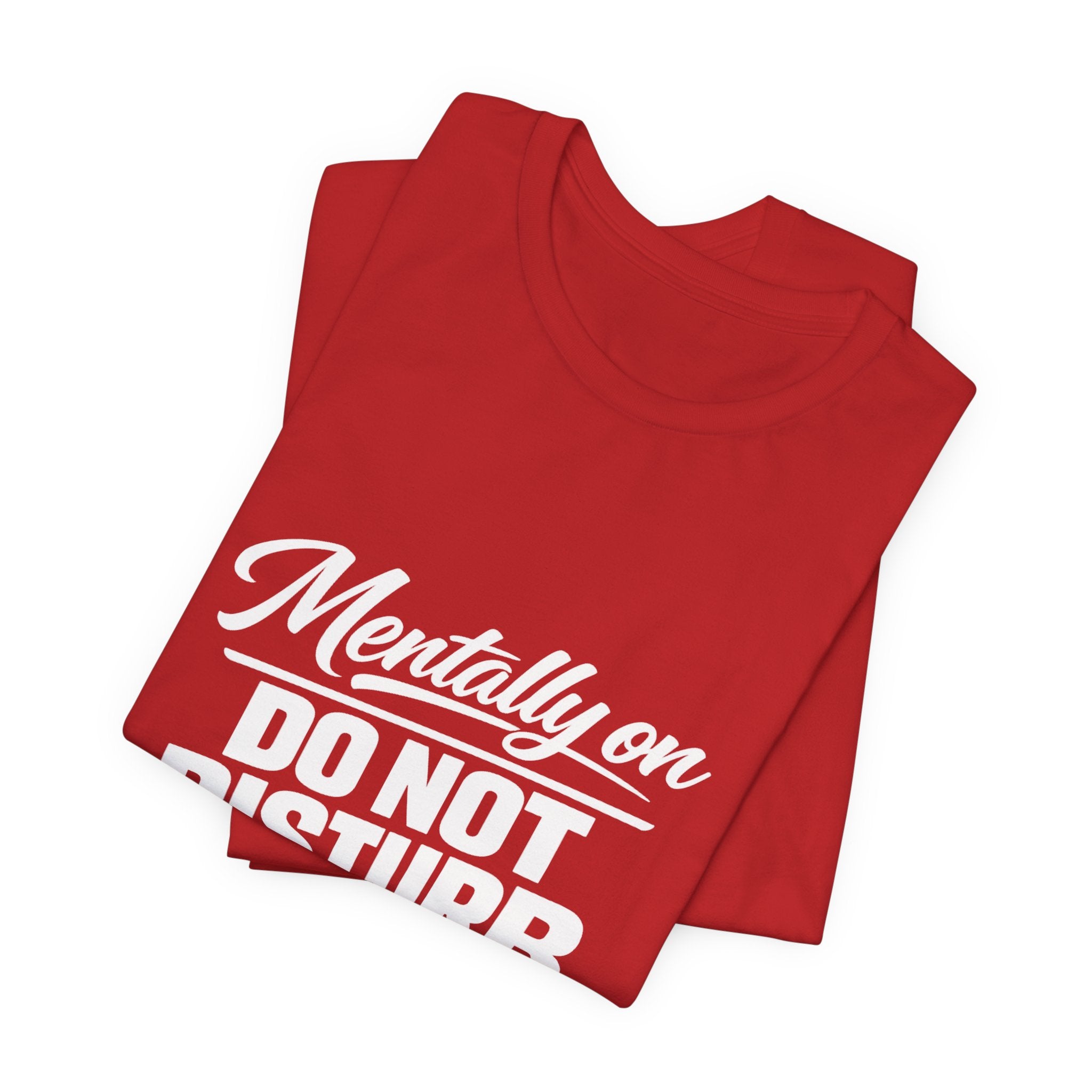 Mentally On Do Not Disturb T-Shirt | Mental Health Awareness Tee