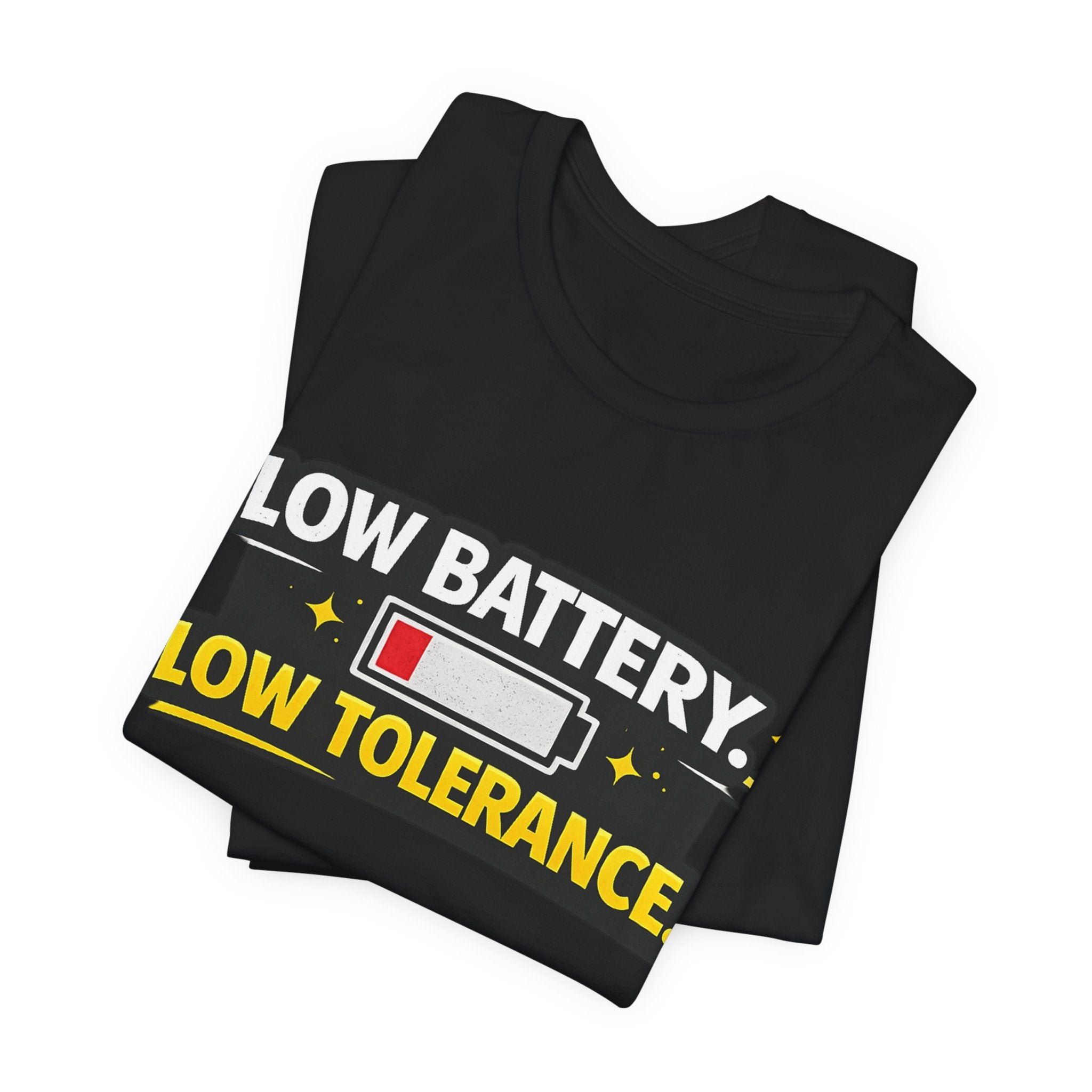 Low Battery Low Tolerance T-Shirt | Funny Sarcastic Tee