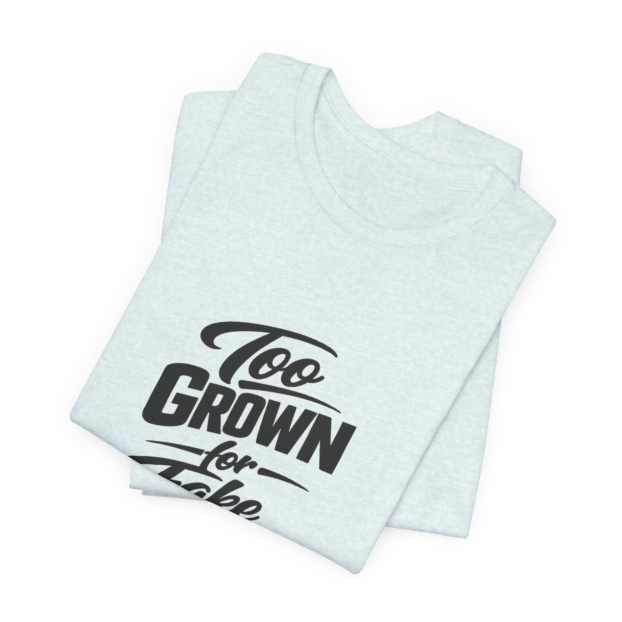 Too Grown For Fake Friends T-Shirt | Statement Graphic Tee