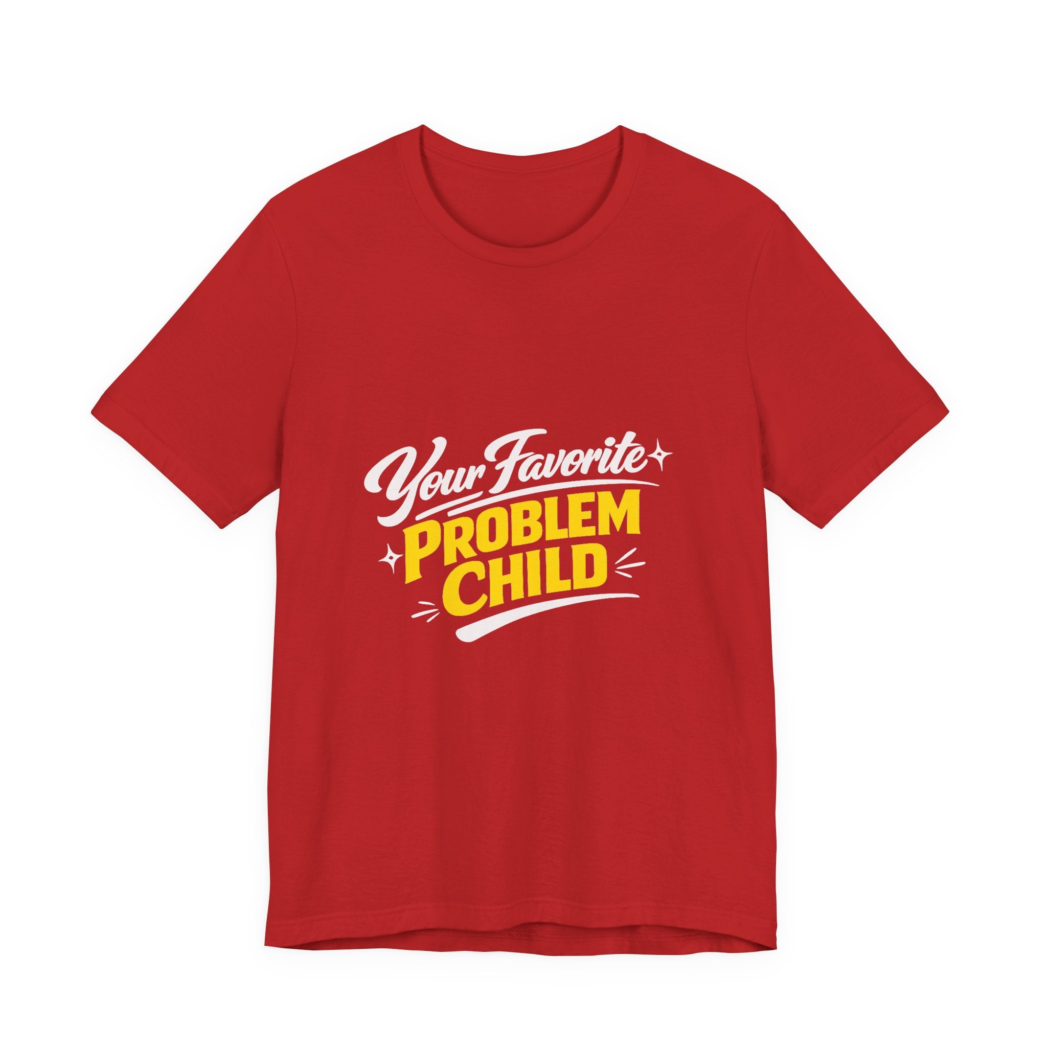 Your Favorite Problem Child Tee | Funny Graphic Tee, Lazy Slogan