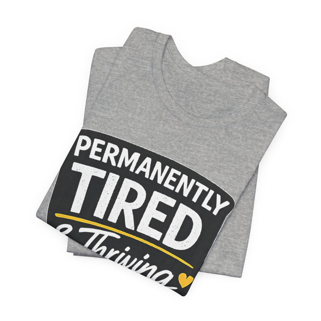 Permanently Tired Tee | Funny Text Shirt, Sarcastic Sleep Humor