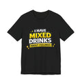 I Have Mixed Drinks About Feelings T-Shirt | Funny Cocktail Quote Tee