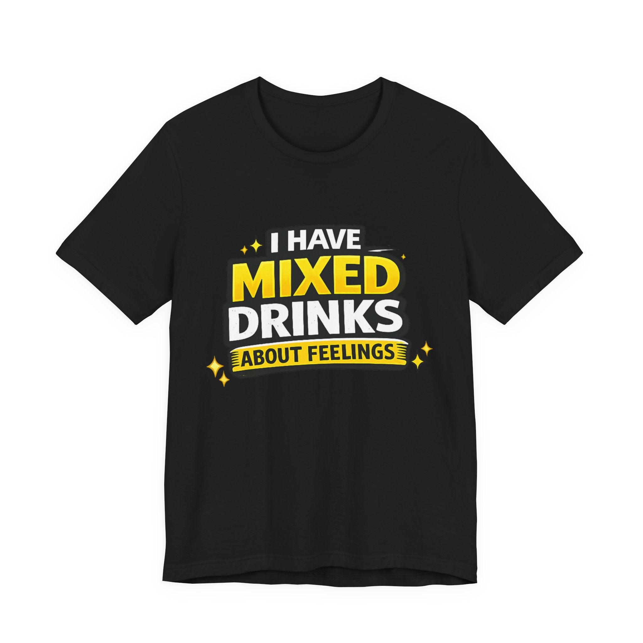 I Have Mixed Drinks About Feelings T-Shirt | Funny Cocktail Quote Tee
