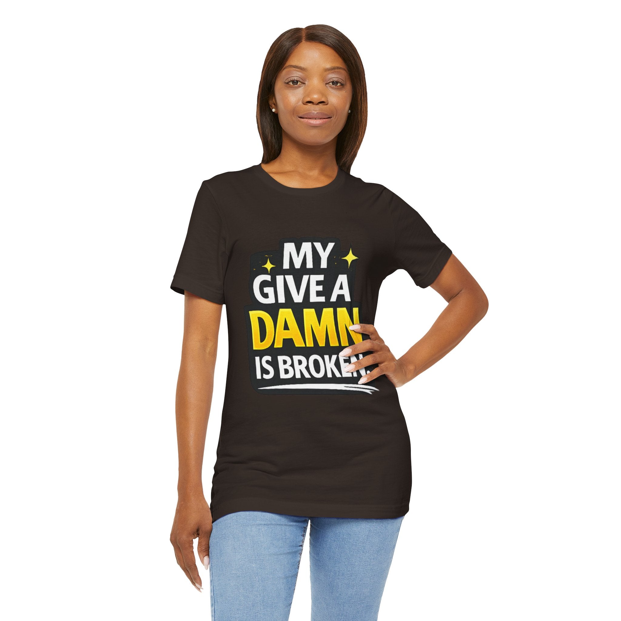 My Give a Dam is Broken Tee | Funny Sarcastic
