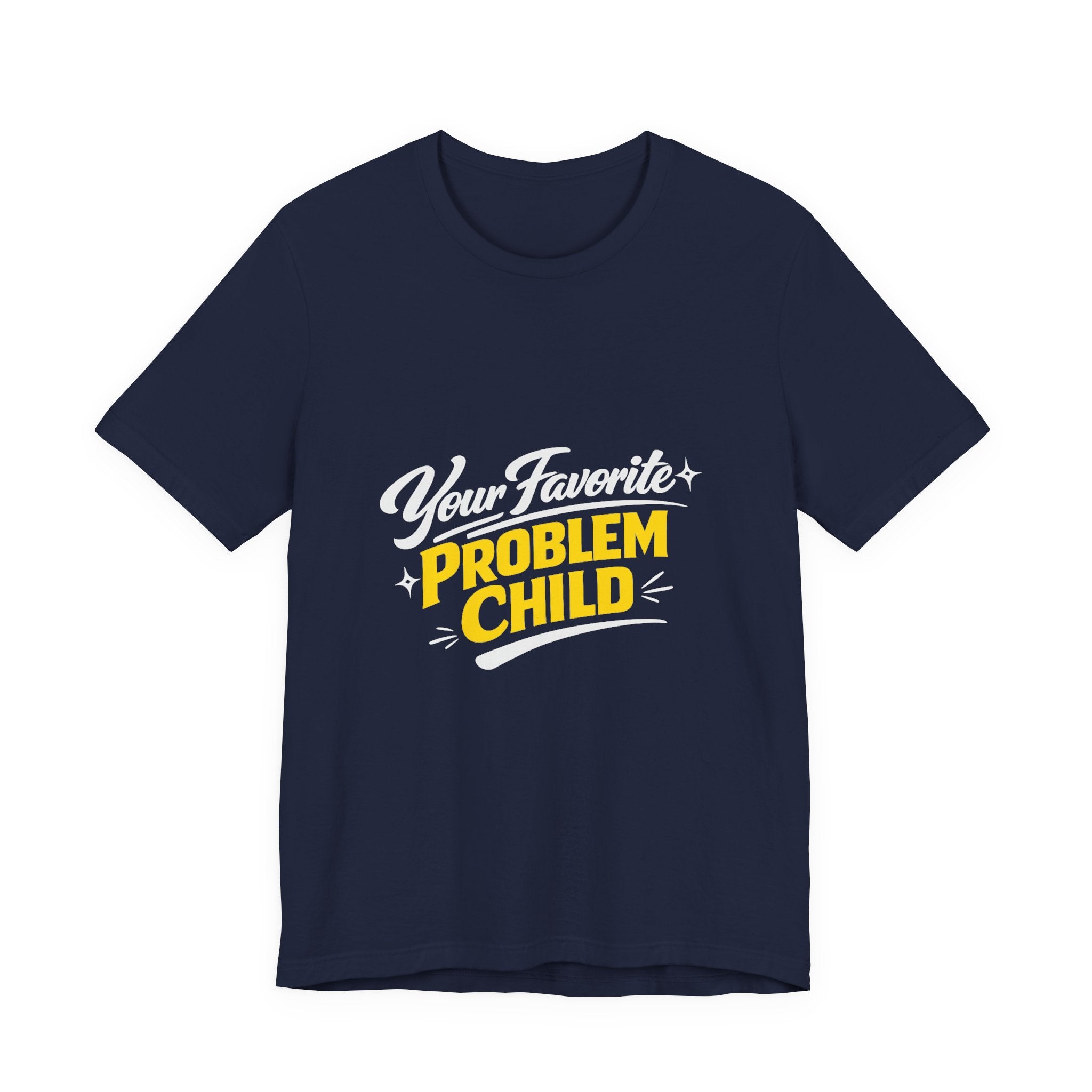 Your Favorite Problem Child Tee | Funny Graphic Tee, Lazy Slogan