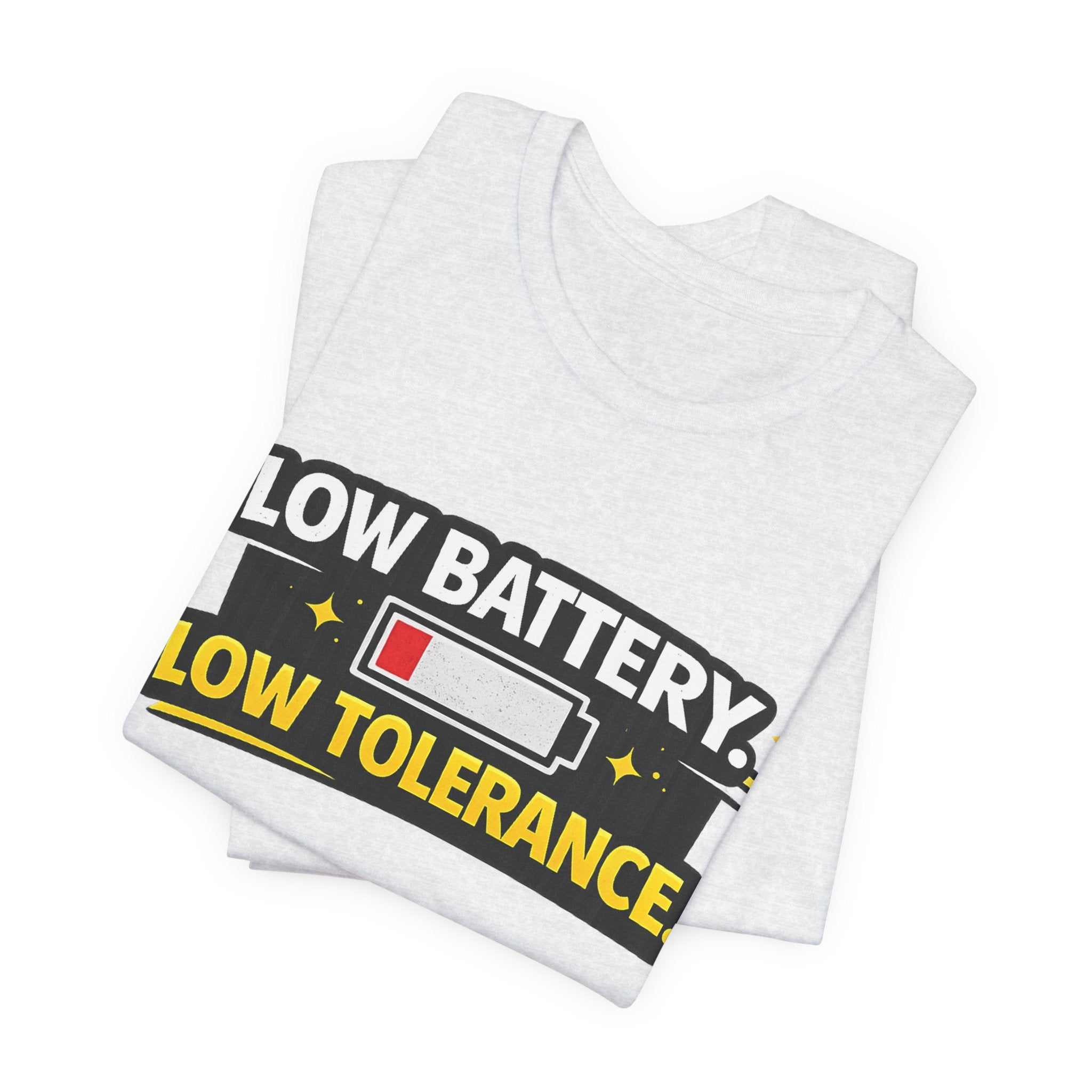 Low Battery Low Tolerance T-Shirt | Funny Sarcastic Tee