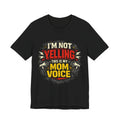 Im Not Yelling This Is My Mom Voice T-Shirt | Funny Mom Shirt
