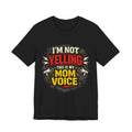 Im Not Yelling This Is My Mom Voice T-Shirt | Funny Mom Shirt