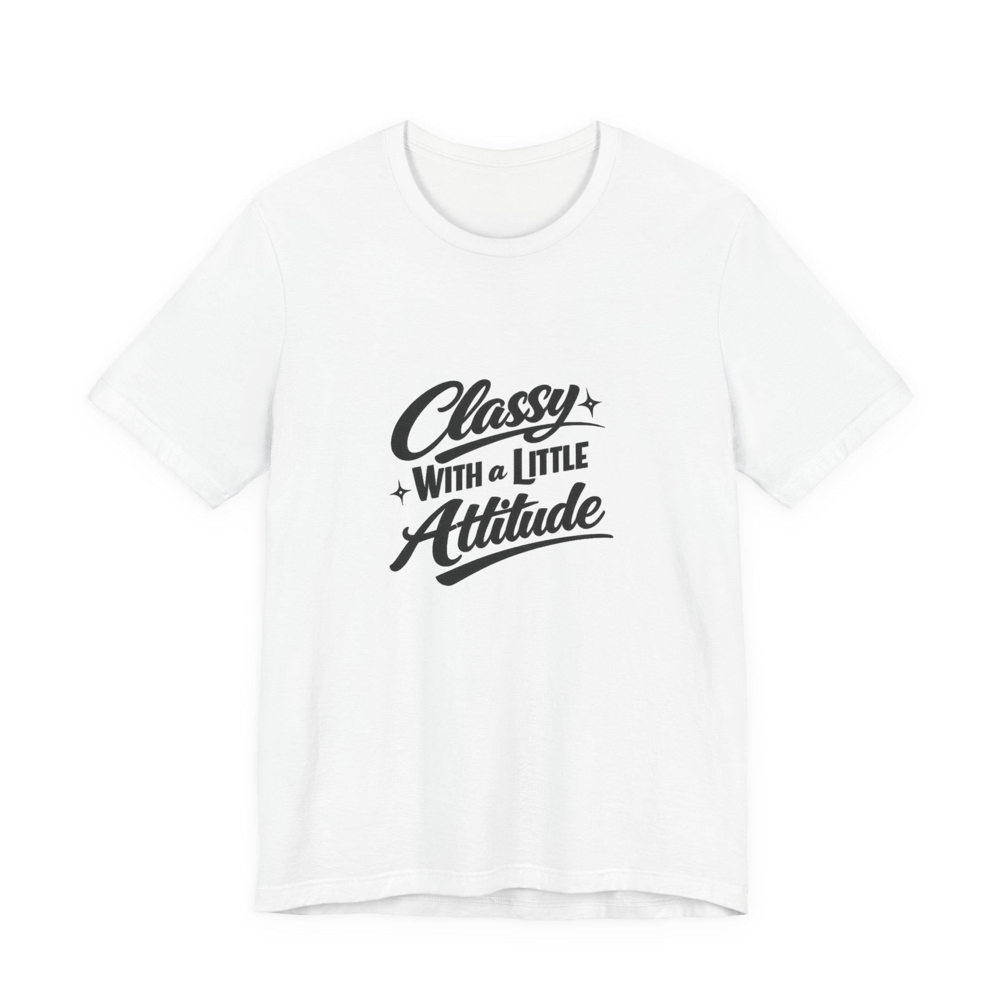 Classy With A Little Attitude T-Shirt