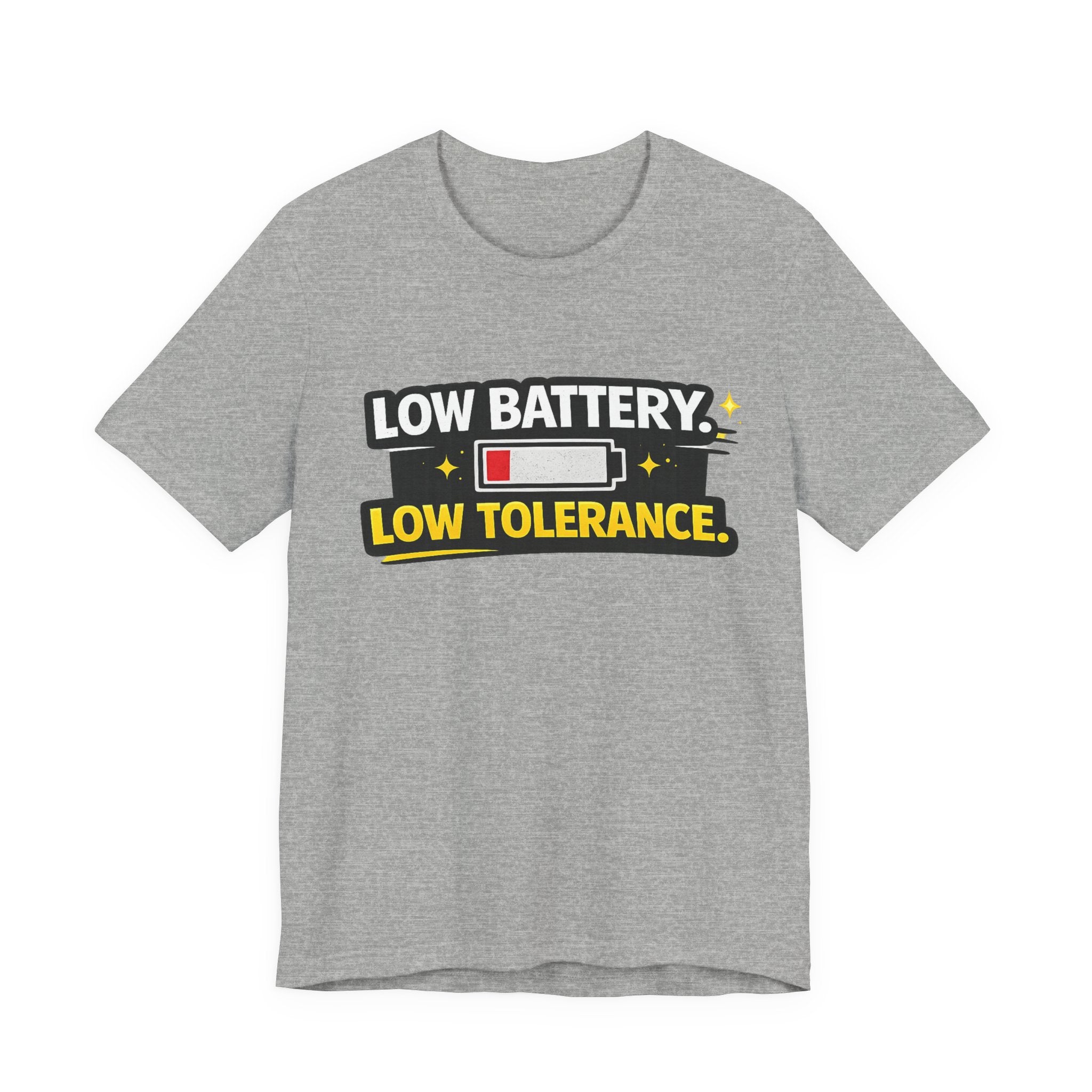 Low Battery Low Tolerance T-Shirt | Funny Sarcastic Tee